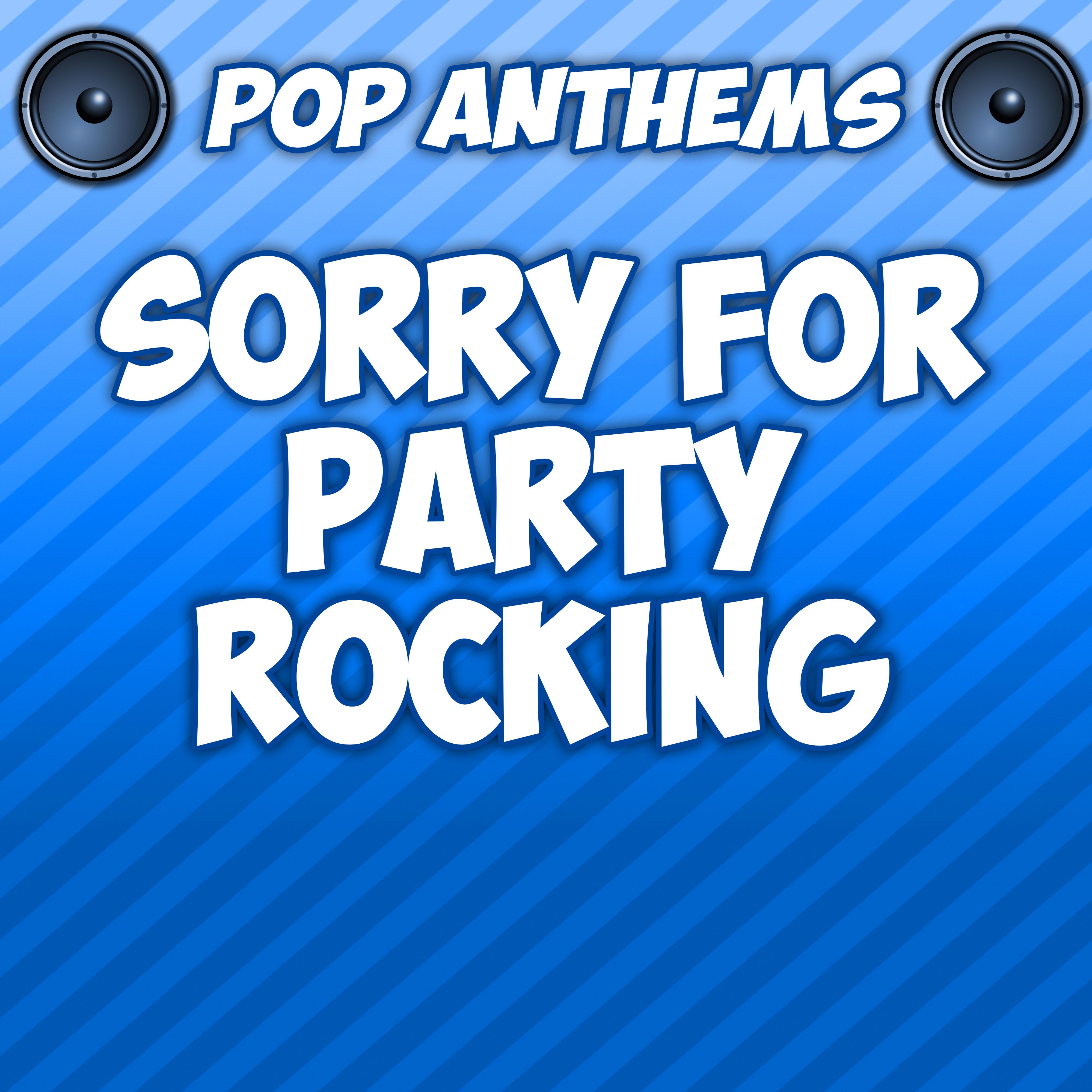 Sorry for Party Rocking (Intro) [Originally Performed By LMFAO]