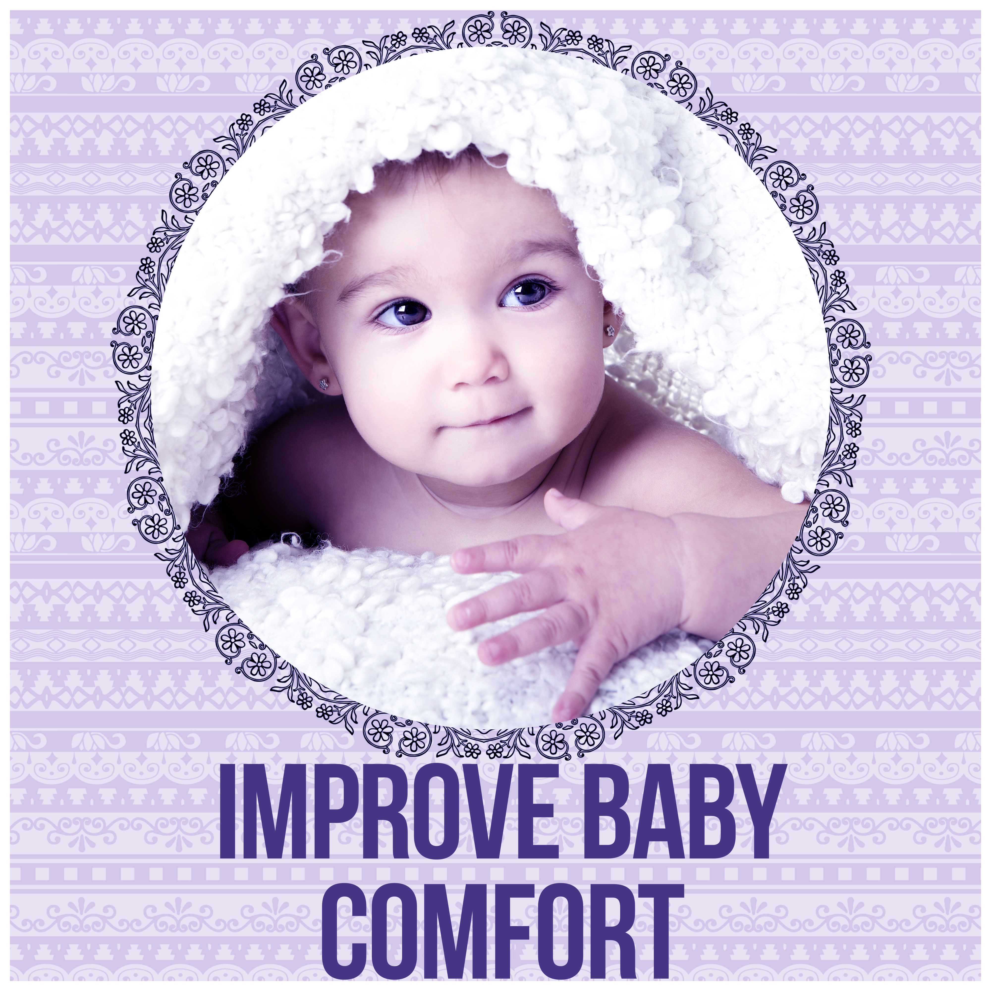 Improve Baby Comfort - Ideas to Calm Baby, Let Your Baby Sleep, Teach Yourself Doing Gentle Massage, Back to Basics