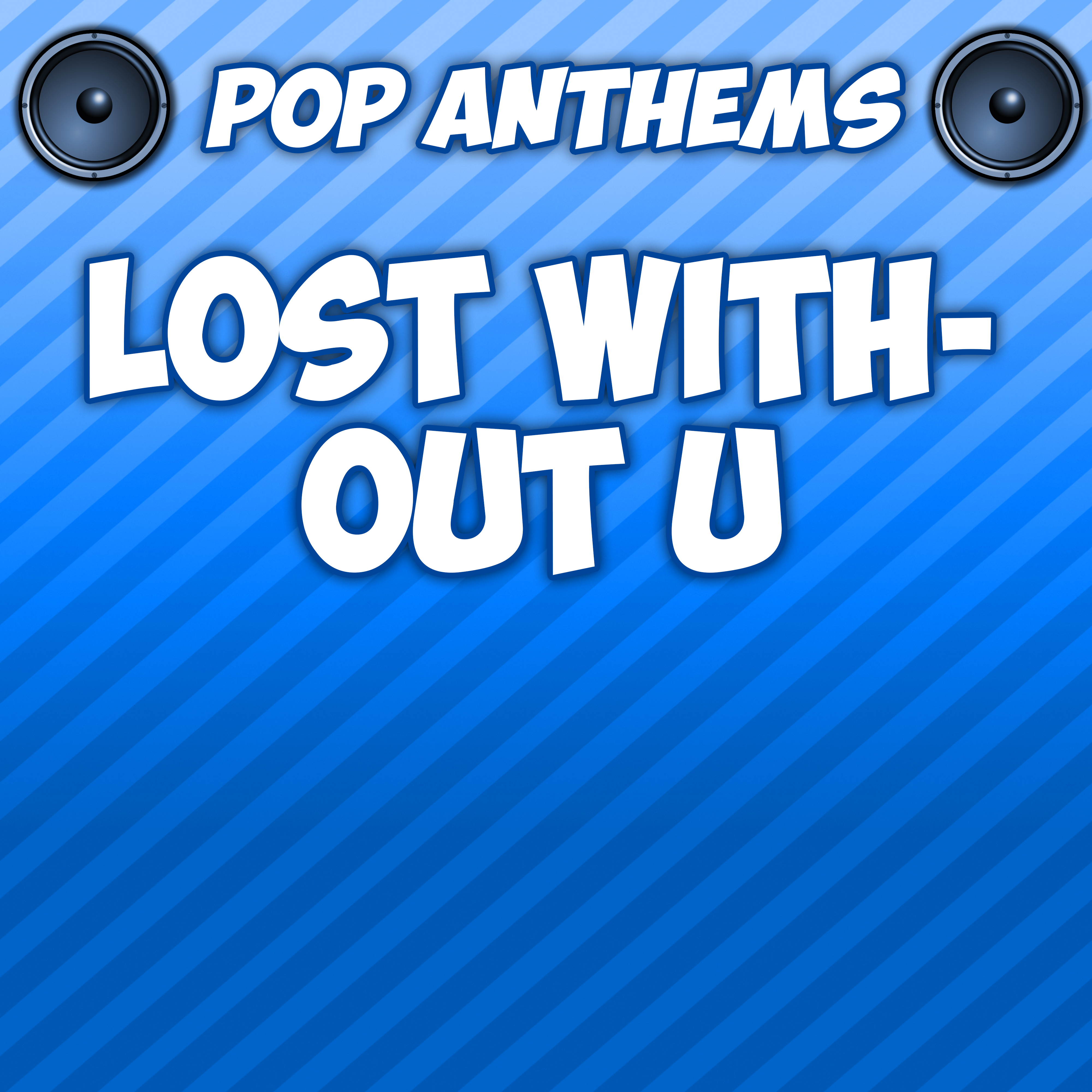 Lost Without U (Originally Performed By Robin Thicke)