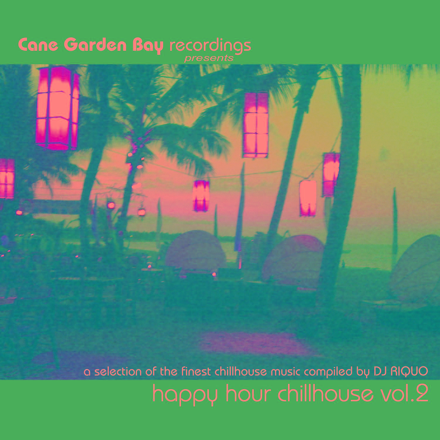 Happy Hour Chillhouse Vol.2 - a selection of the finest chillhouse music compiled by DJ Riquo