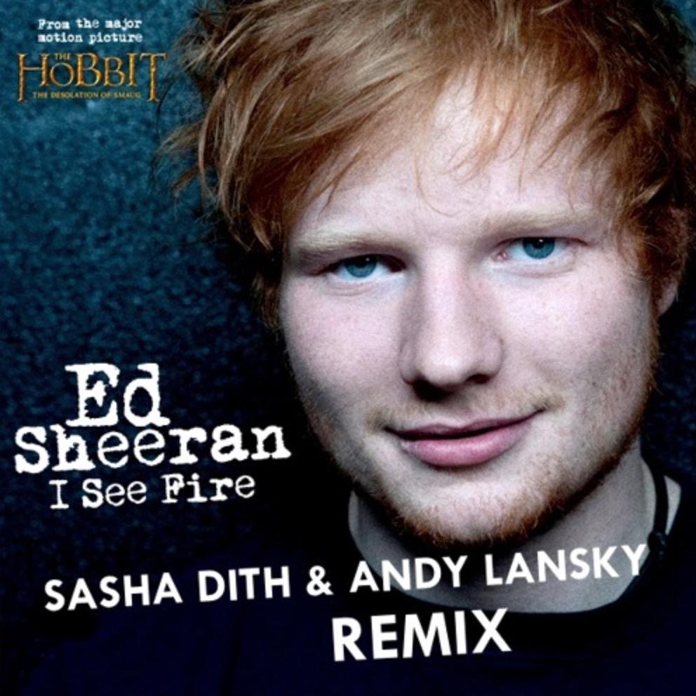 I SEE FIRE (Sasha Dith & Andy Lansky Bootleg Remix)
