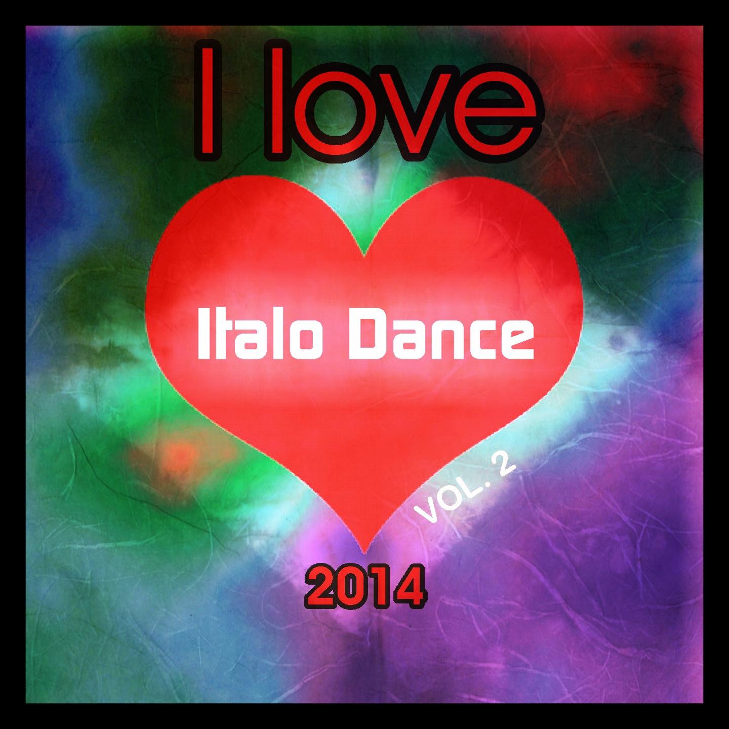 I love Italo Dance 2014, Vol. 2