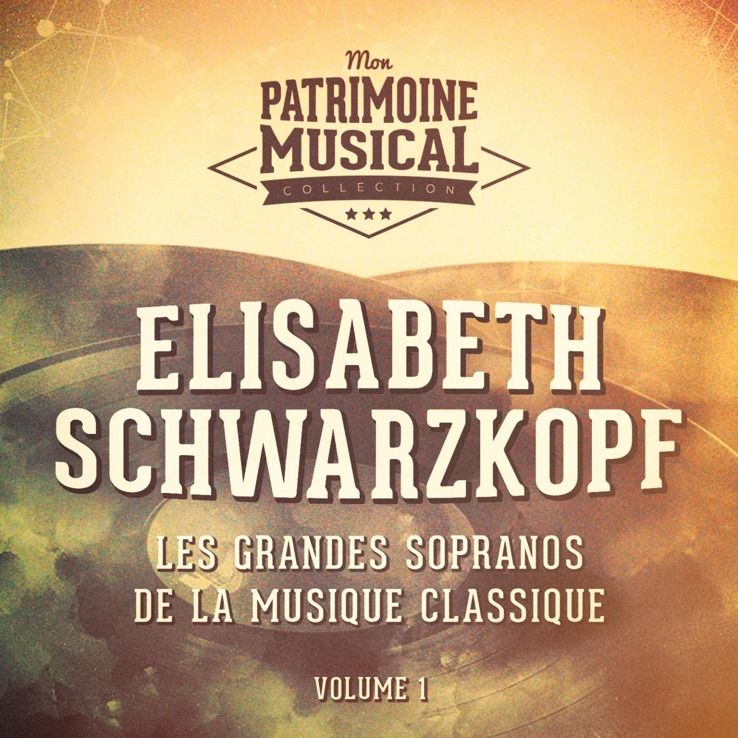 Les grandes sopranos de la musique classique : Elisabeth Schwarzkopf, Vol. 1