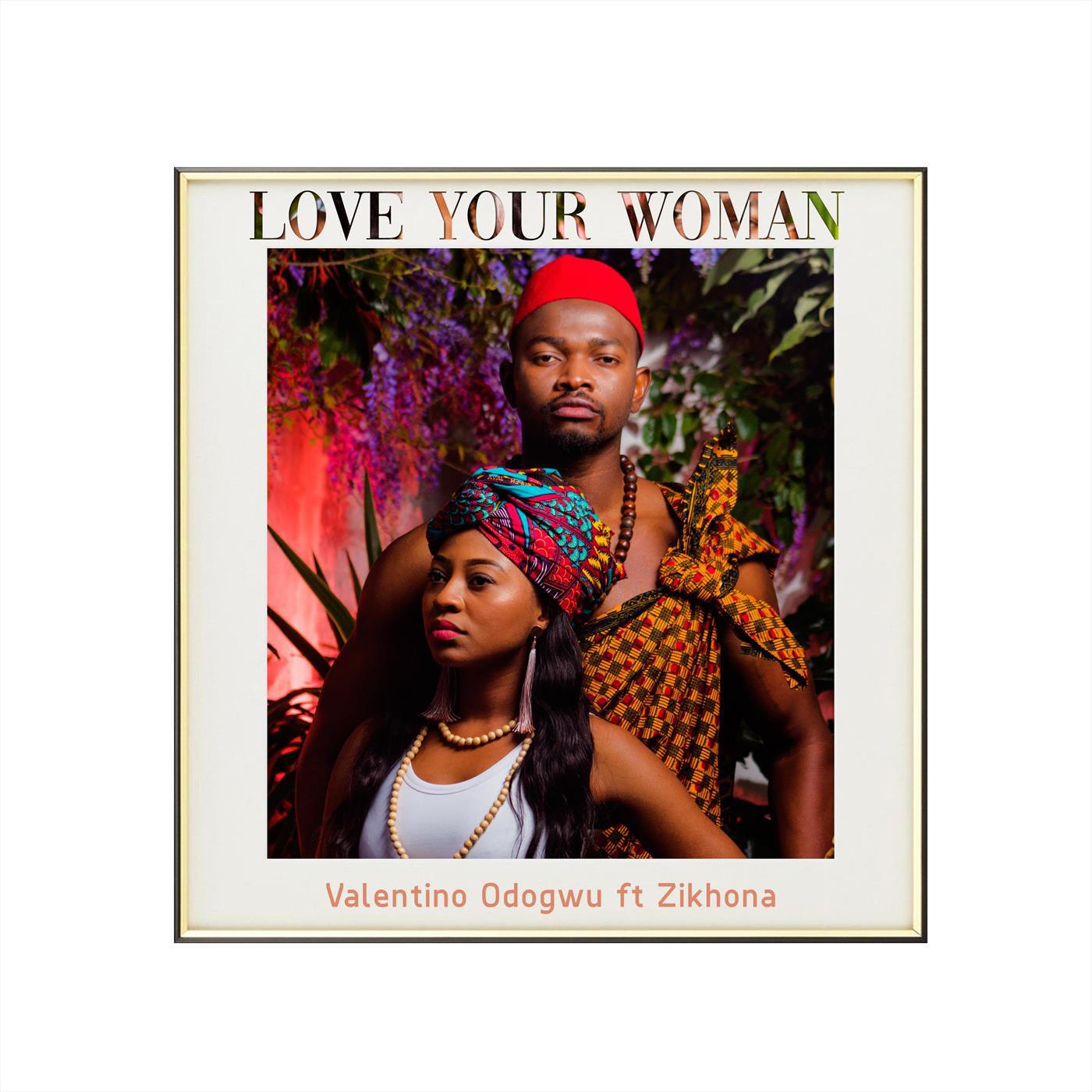 Love Your Woman (feat. Zikhona)