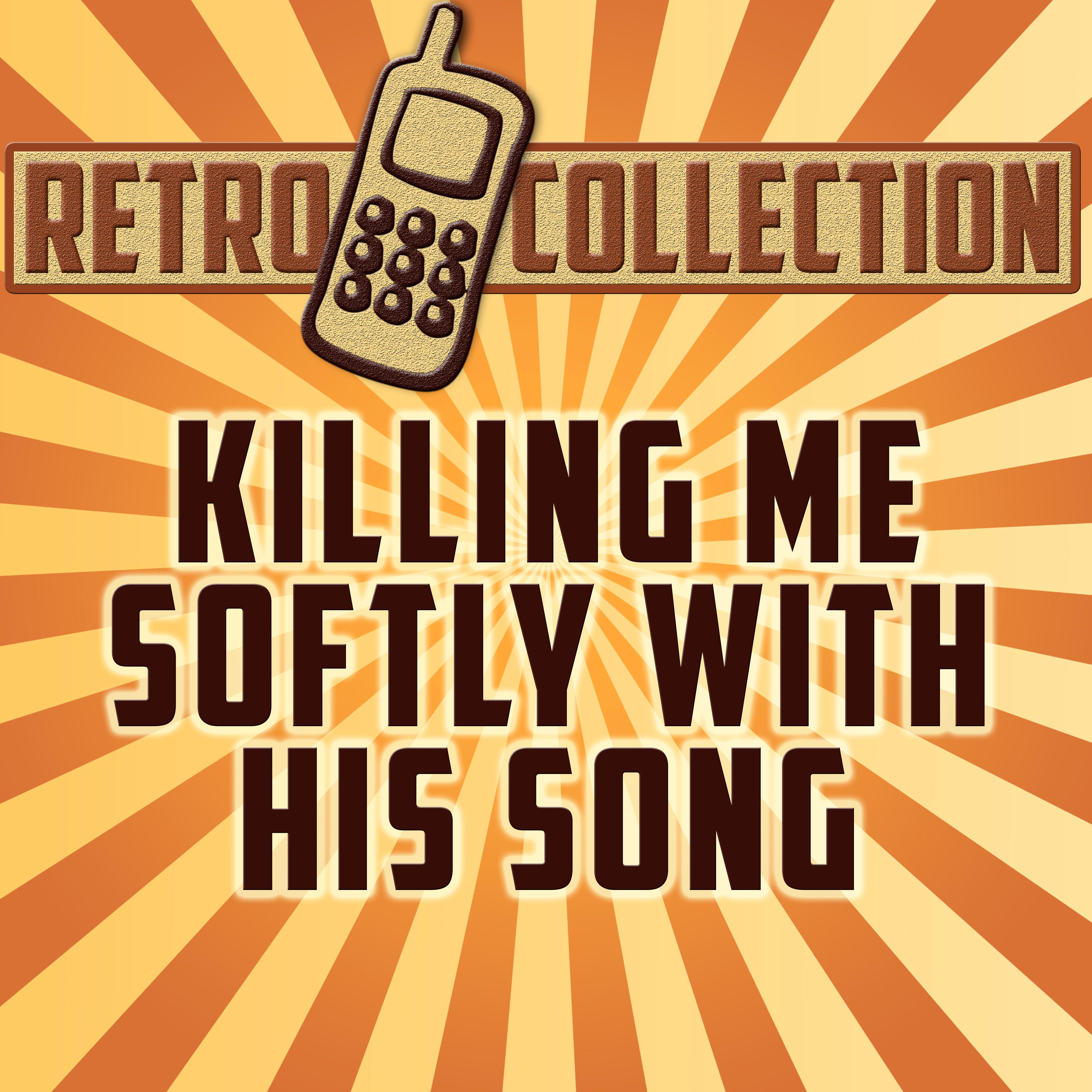 Killing Me Softly With His Song (Originally Performed By Roberta Flack)