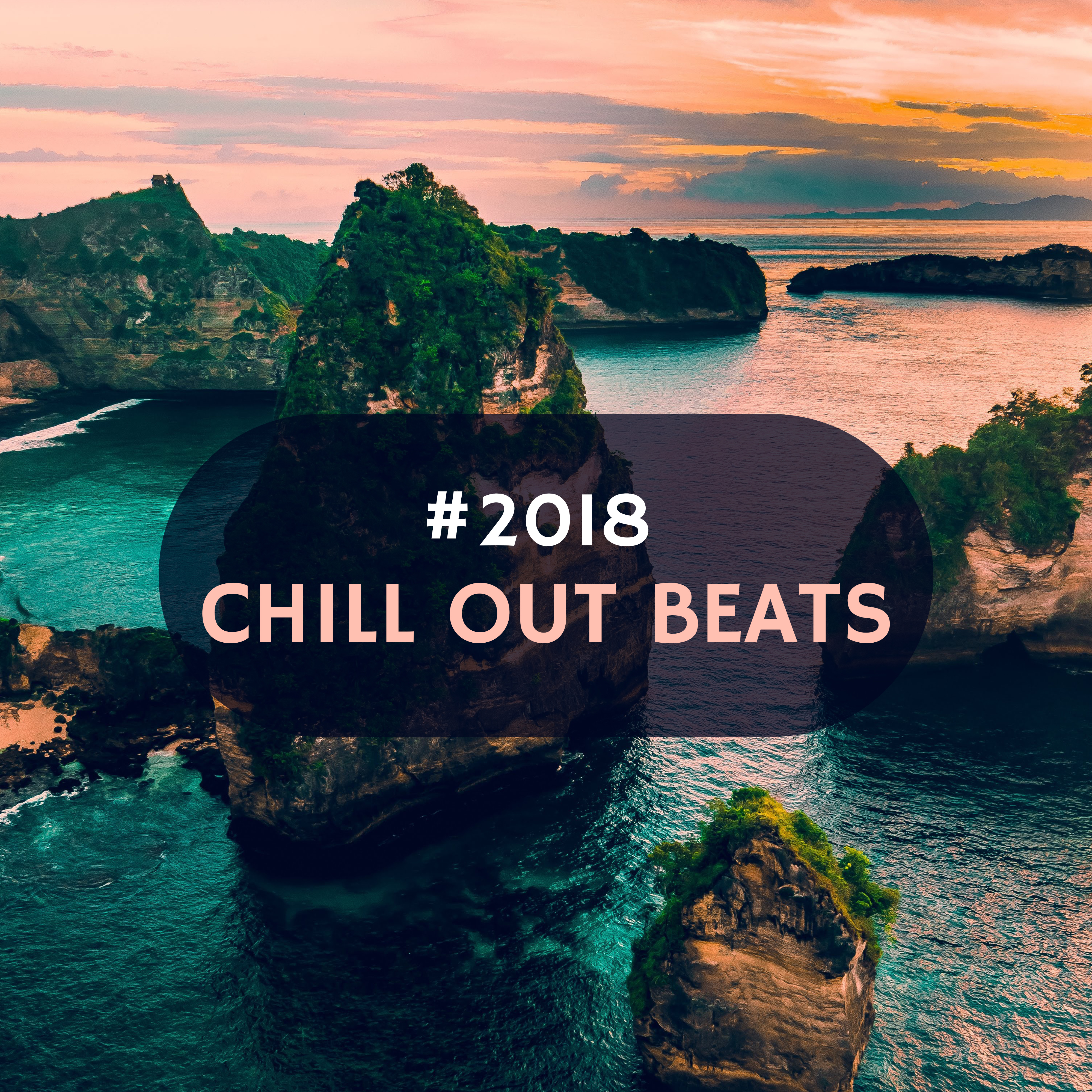 #2018 Chill Out Beats