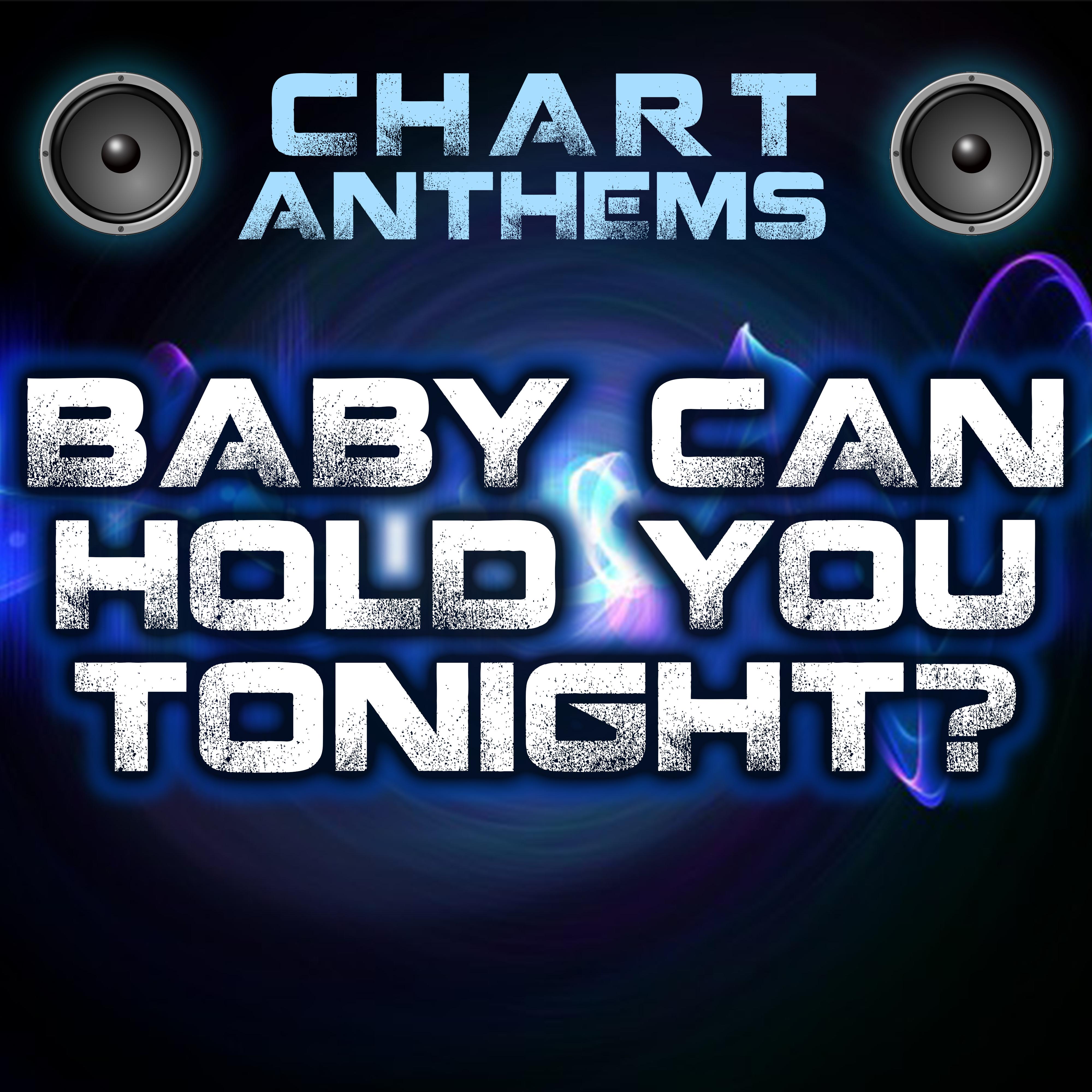 Baby Can Hold You Tonight? (Intro) [Originally Performed By Tracy Chapman]