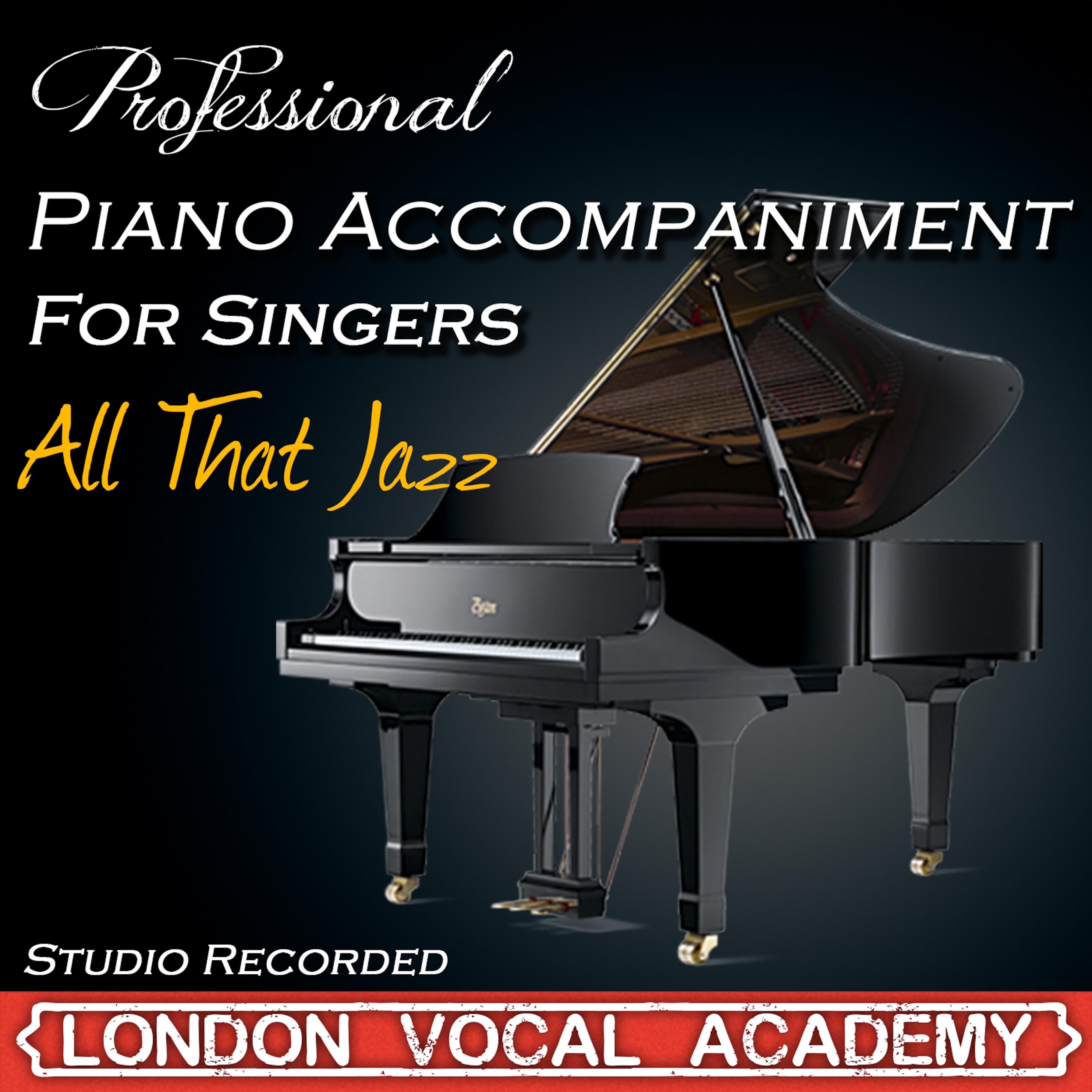 All That Jazz ('Chicago' Piano Accompaniment) [Professional Karaoke Backing Track]