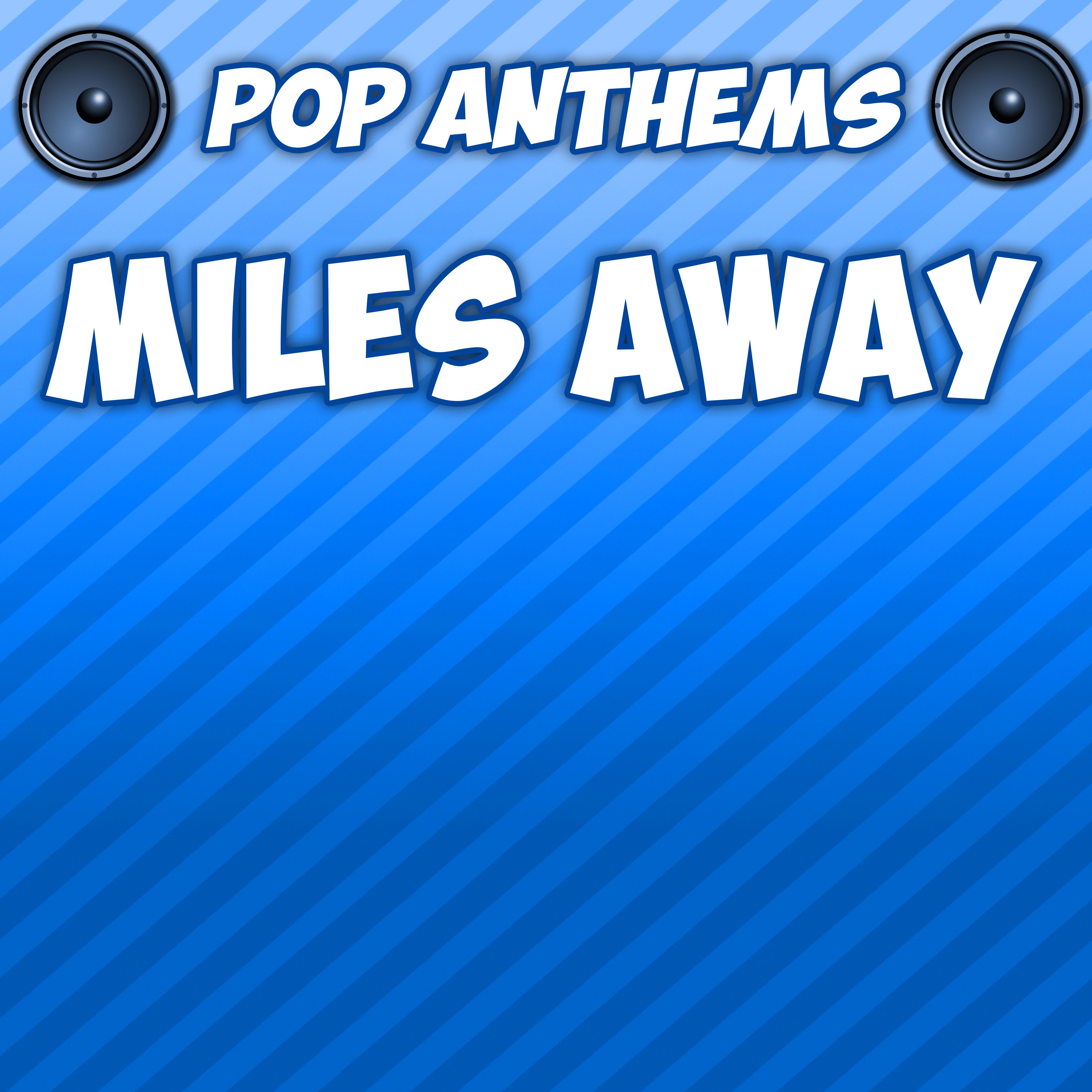 Miles Away (Intro) [Originally Performed By Madonna]