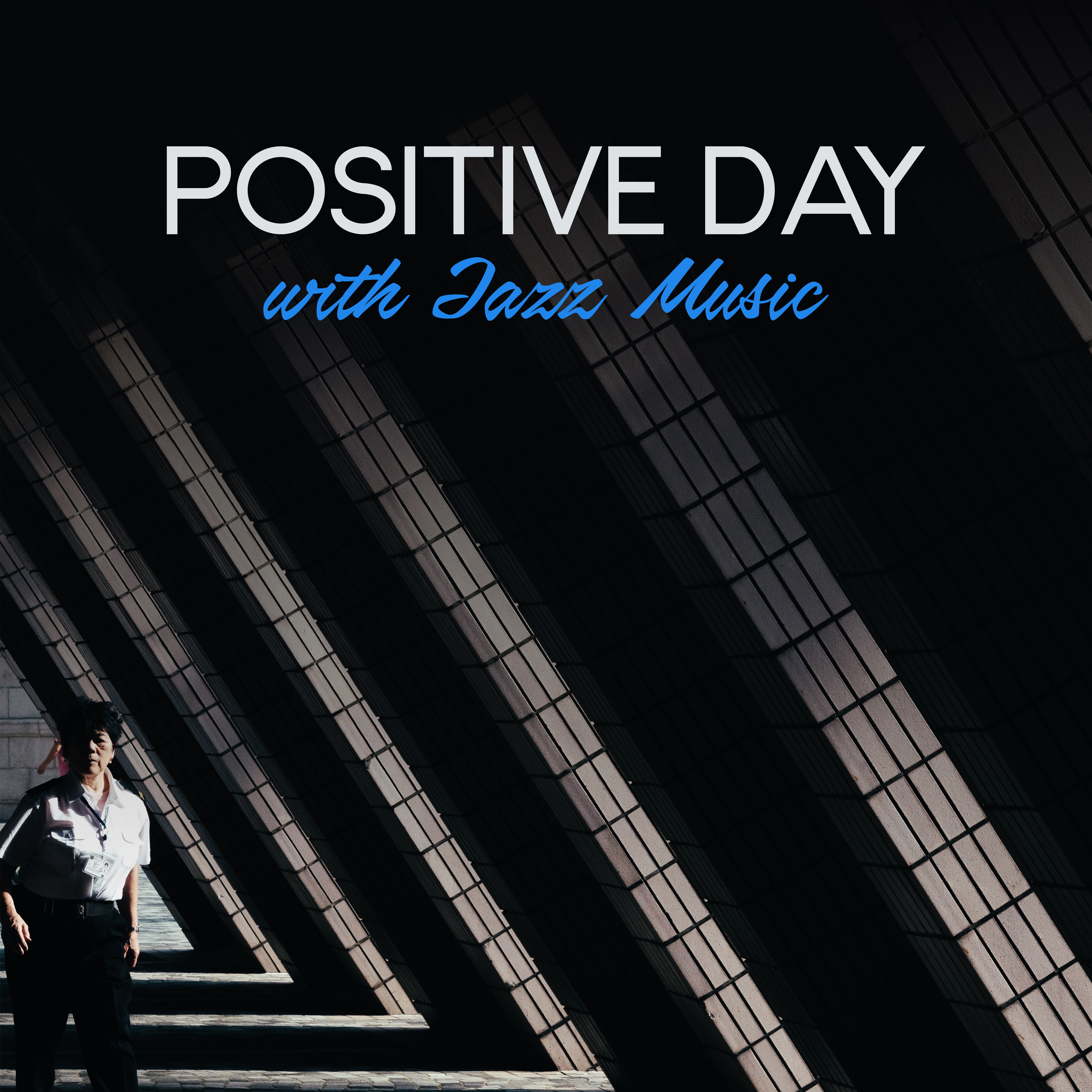 Positive Day with Jazz Music