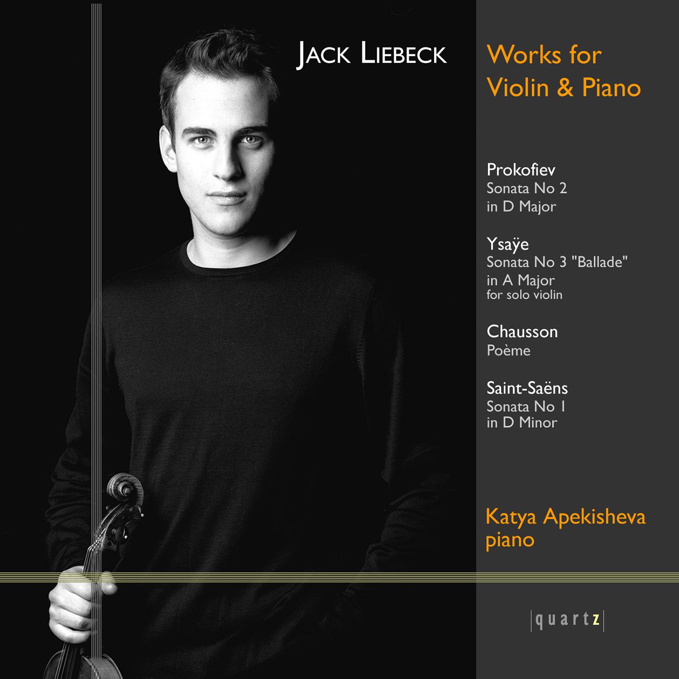 PROKOFIEV, S.: Violin Sonata No. 2 / SAINT-SAENS, C.: Violin Sonata No. 1 / YSAYE, E.: Violin Sonata, Op. 27, No. 3 / CHAUSSON, E.: Poeme (Liebeck)