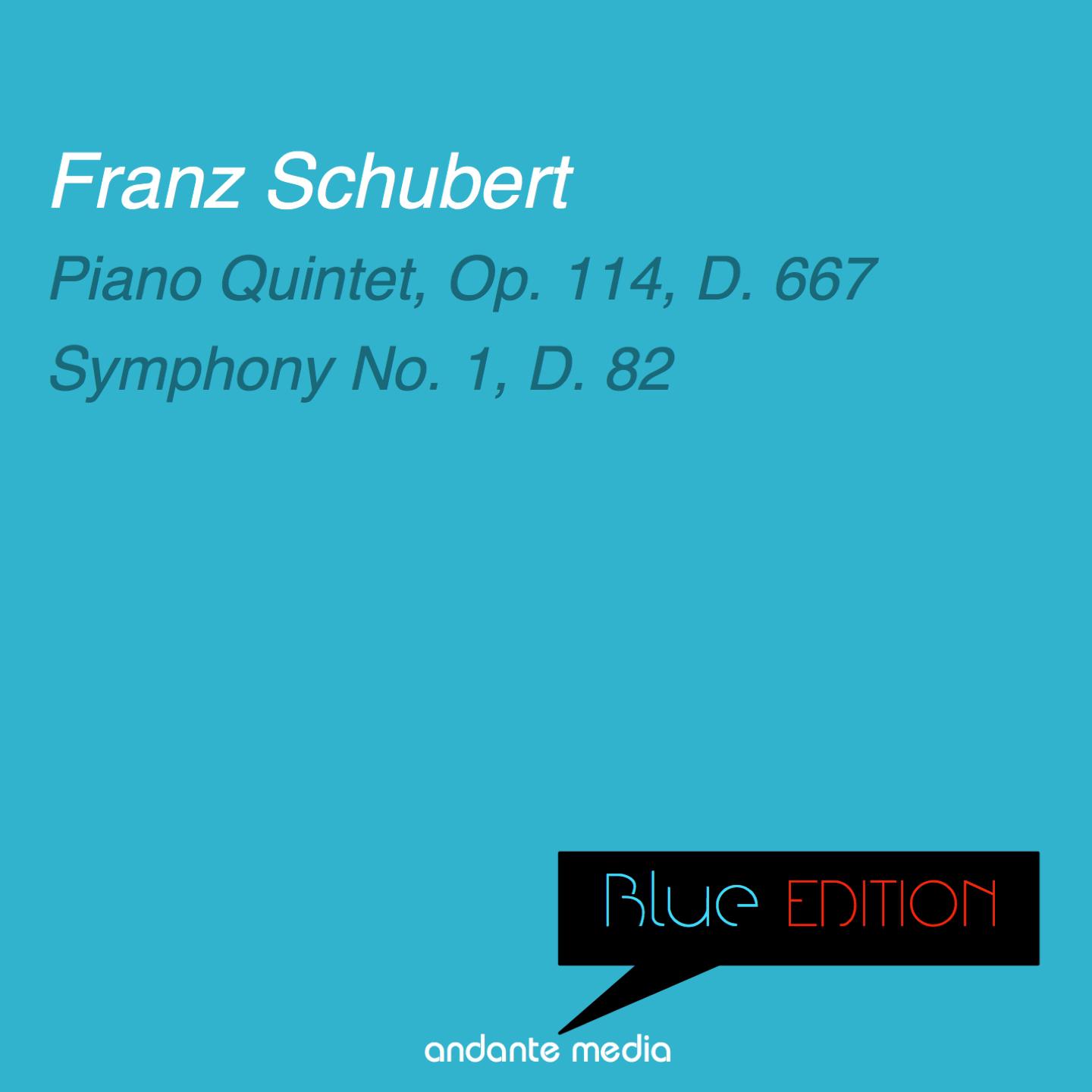 Blue Edition - Schubert: Piano Quintet, D. 667 & Symphony No. 1, D. 82