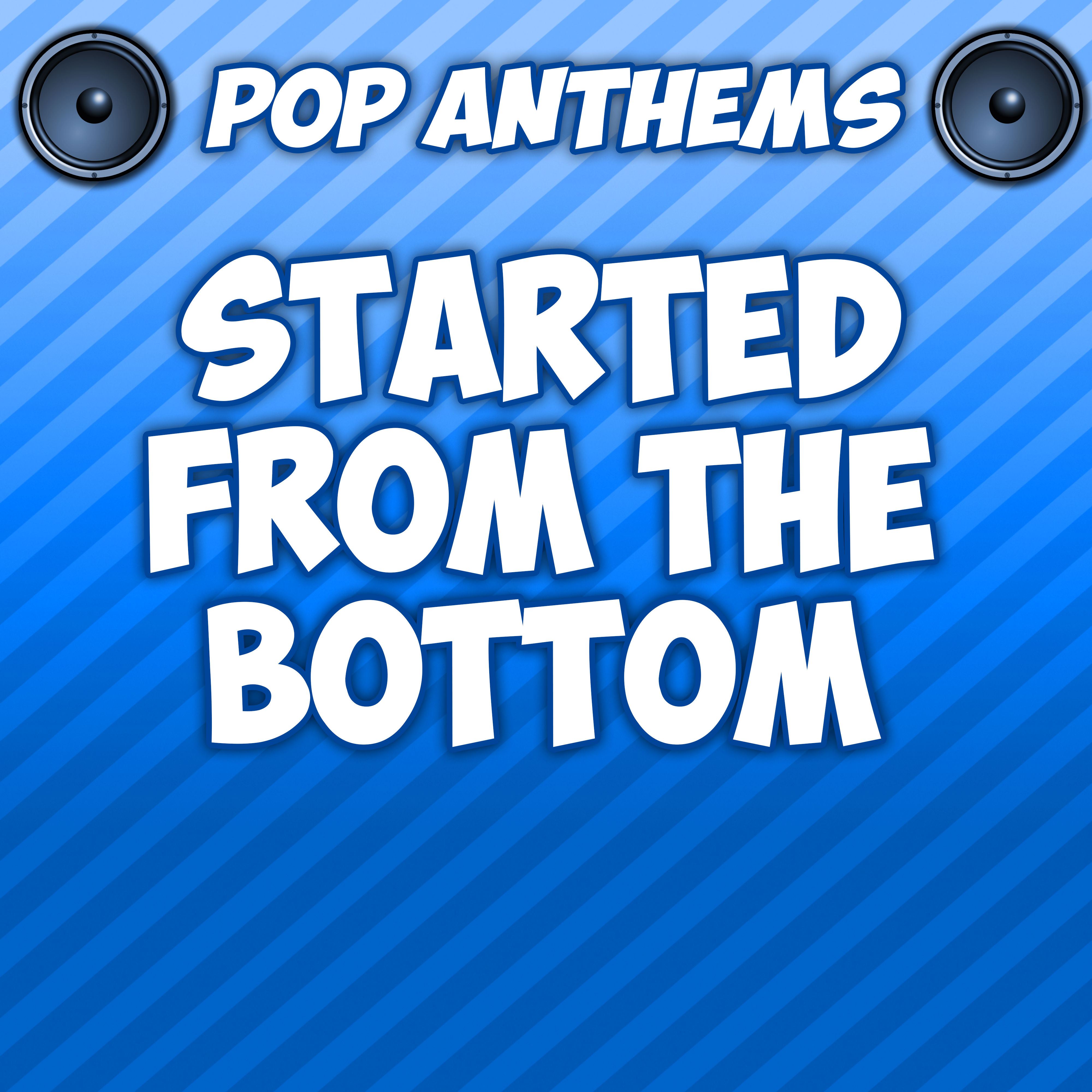 Started from the Bottom (Originally Performed By Drake)