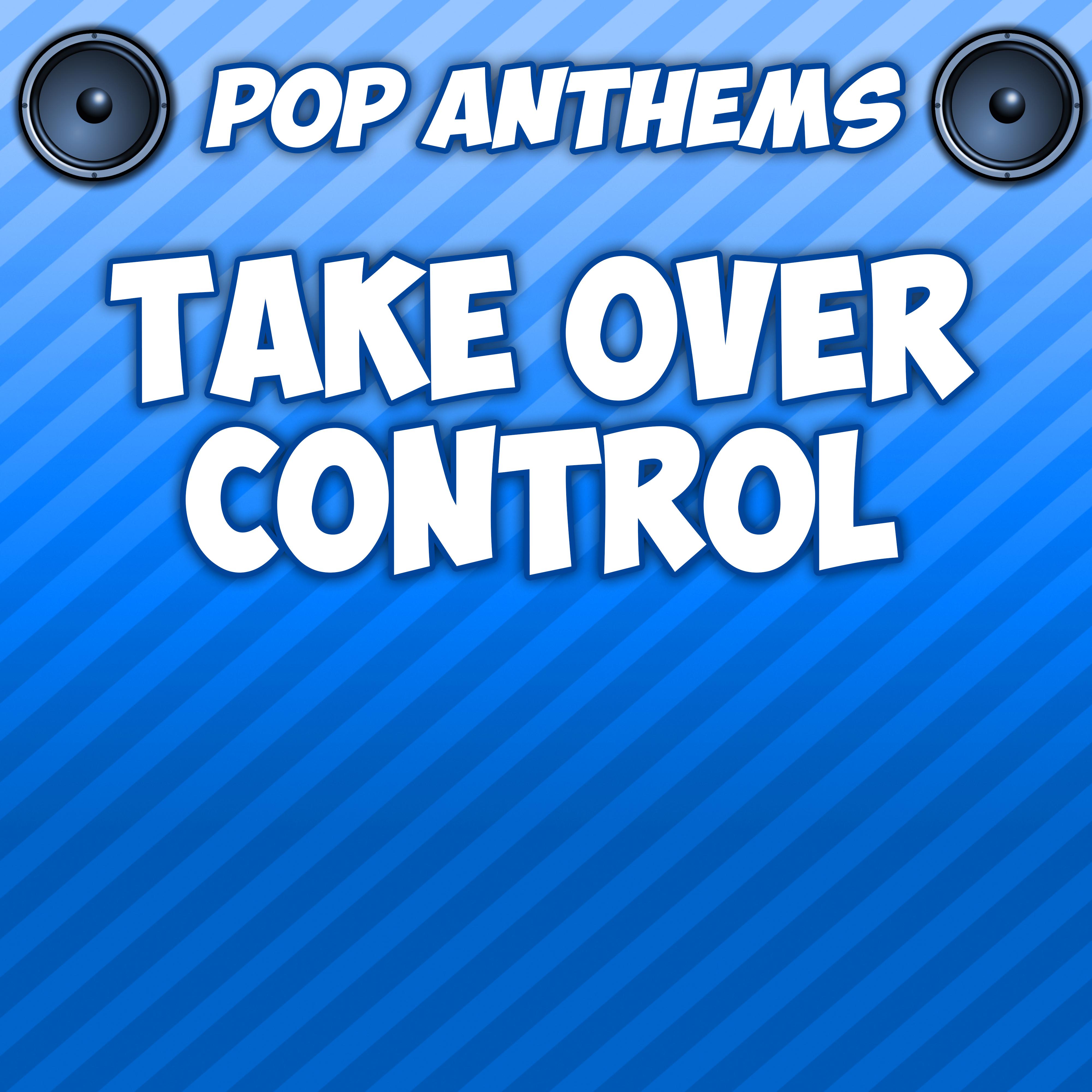 Take Over Control (Originally Performed By Afrojack & Eva Simons)