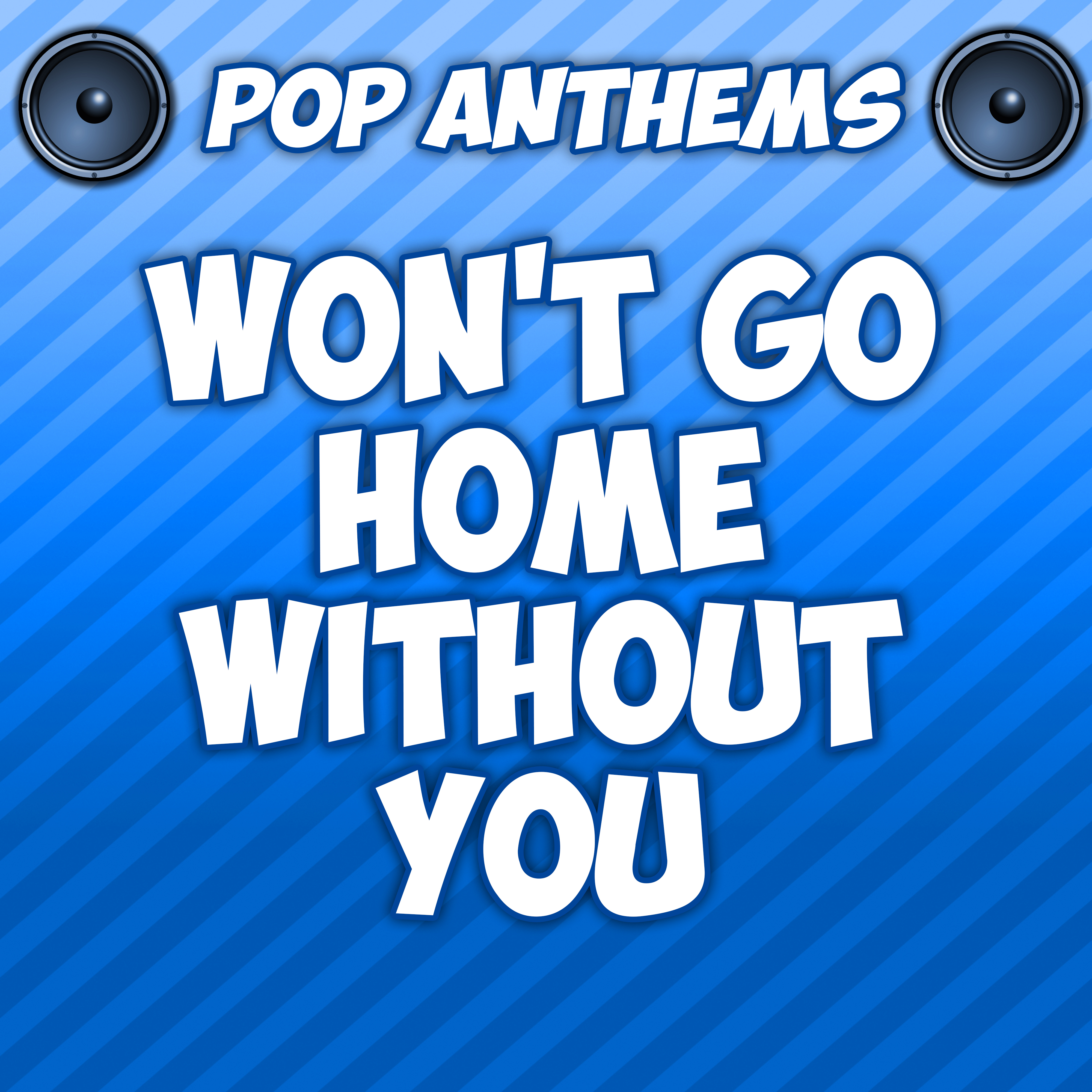 Won't Go Home Without You (Intro) [Originally Performed By Maroon 5]