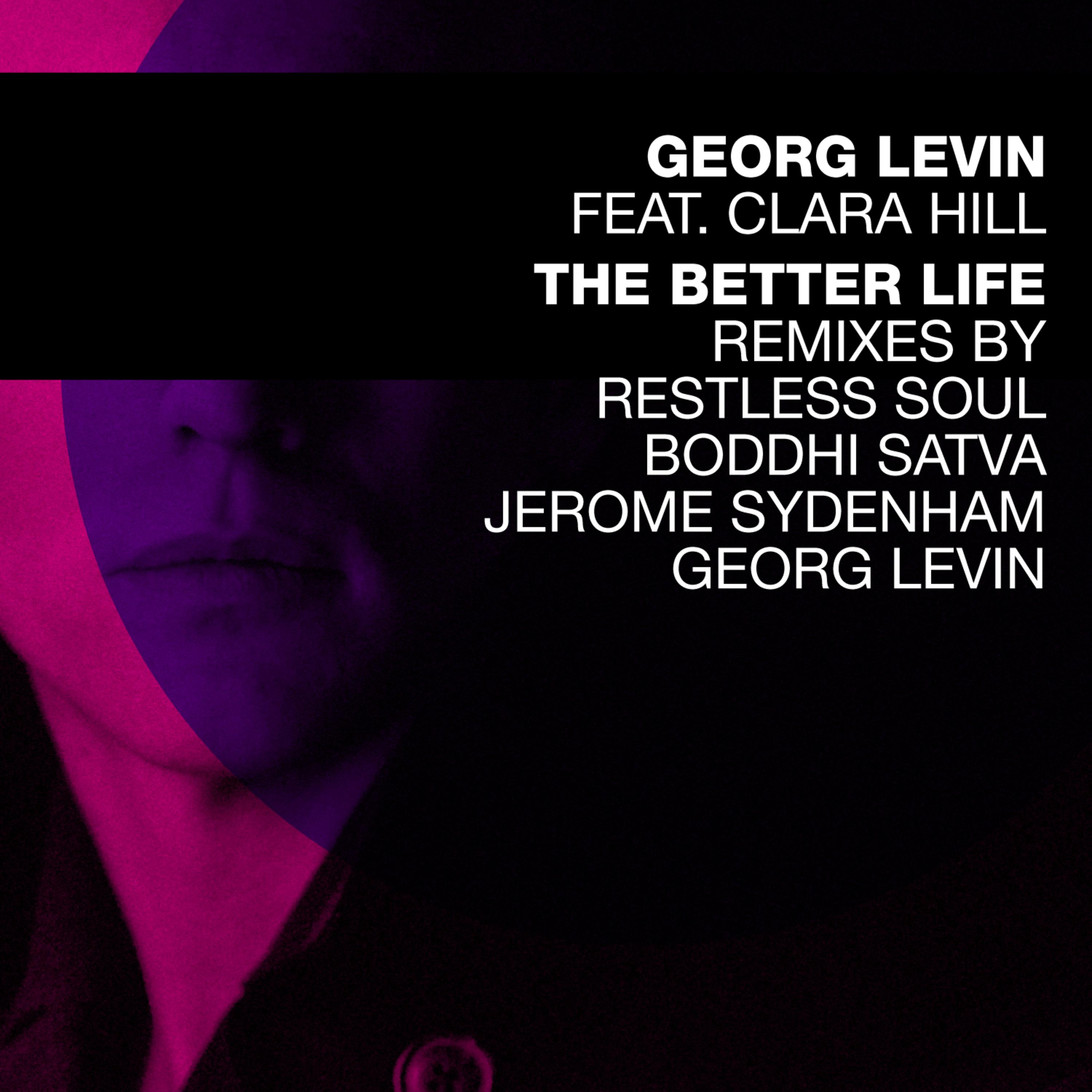 The Better Life ft. Clara Hill (Jerome Sydenham's Tech Dub Remix)