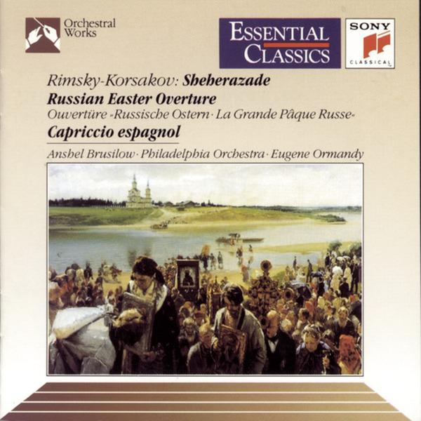 Rimsky-Korsakov: Scheherazade, Russian Easter Overture & Cappricio Espagnol