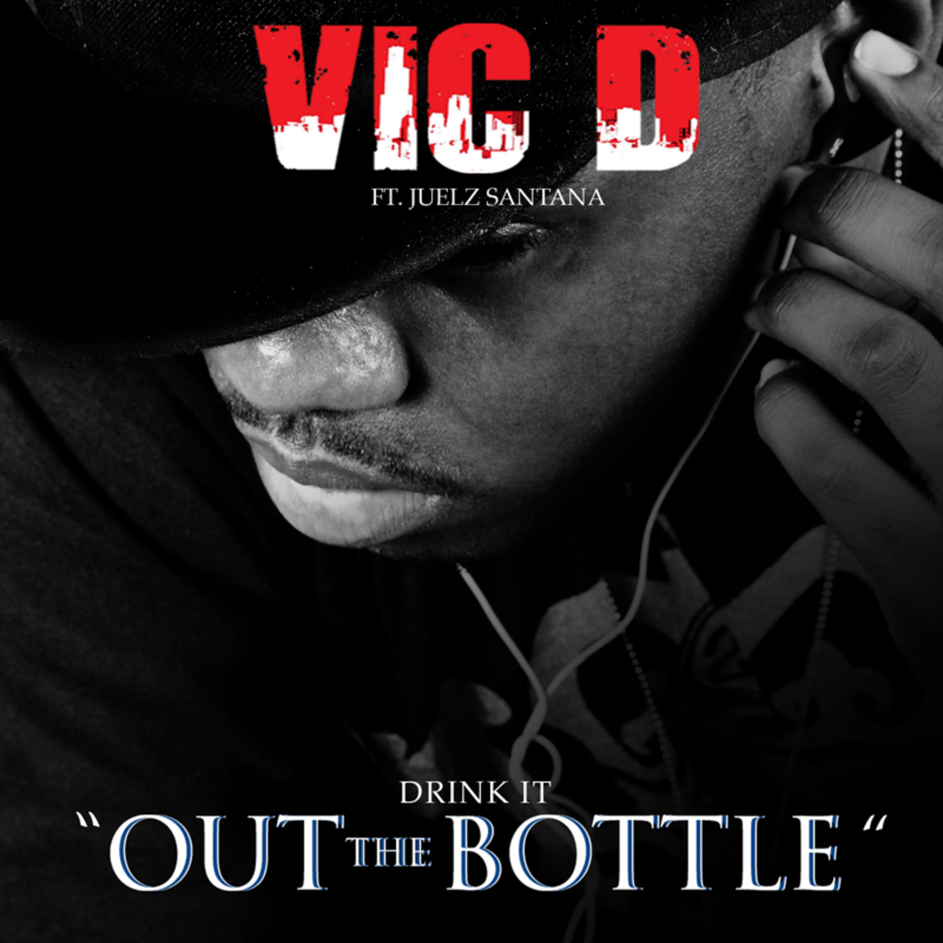 Drink It Out The Bottle Featuring Juelz Santana