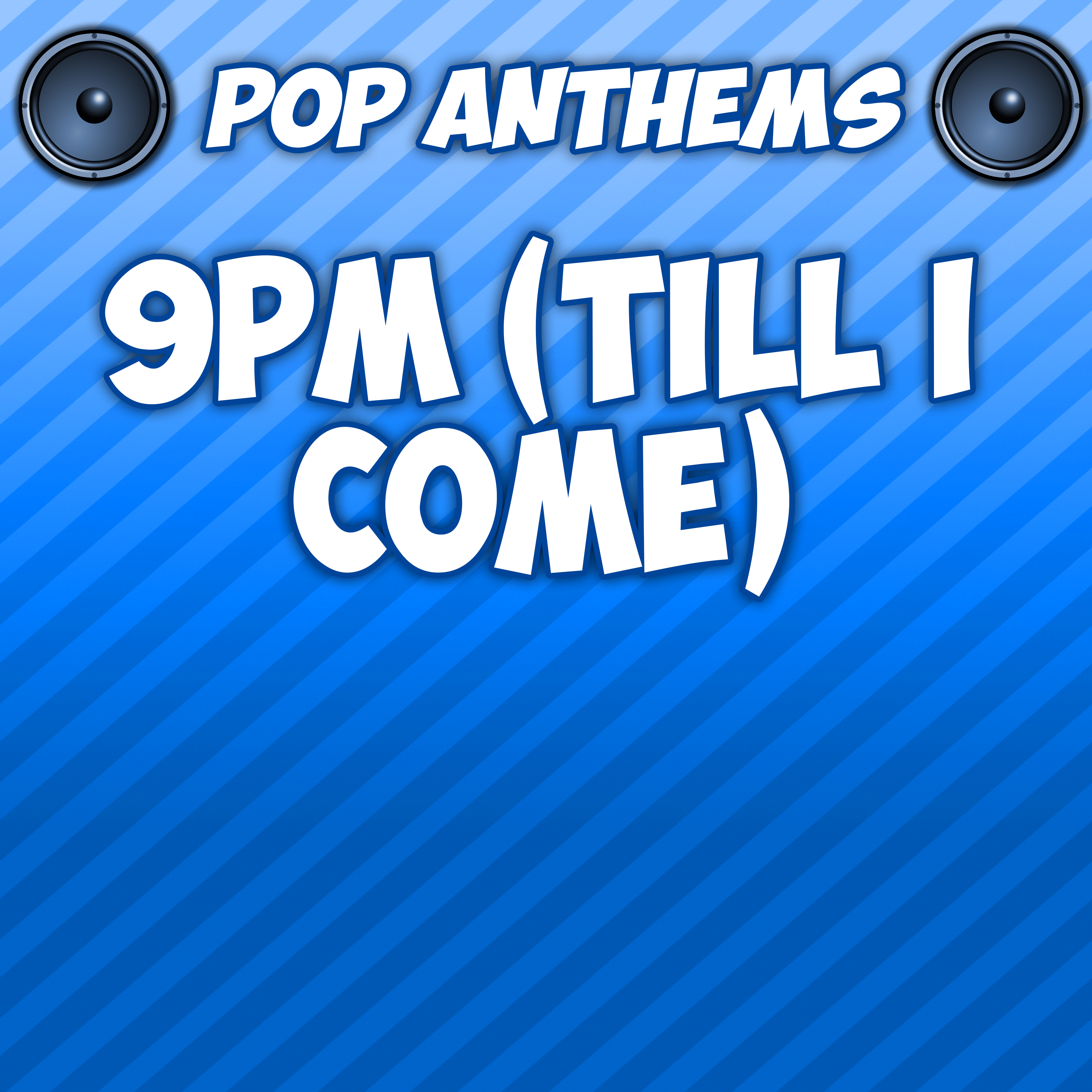 9pm (Till I Come) [Originally Performed By ATB]