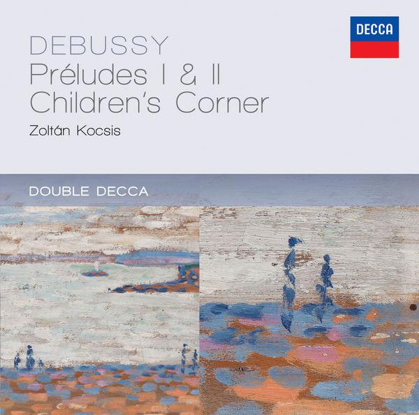 Debussy: Pre ludes 1  2 Children' s Corner