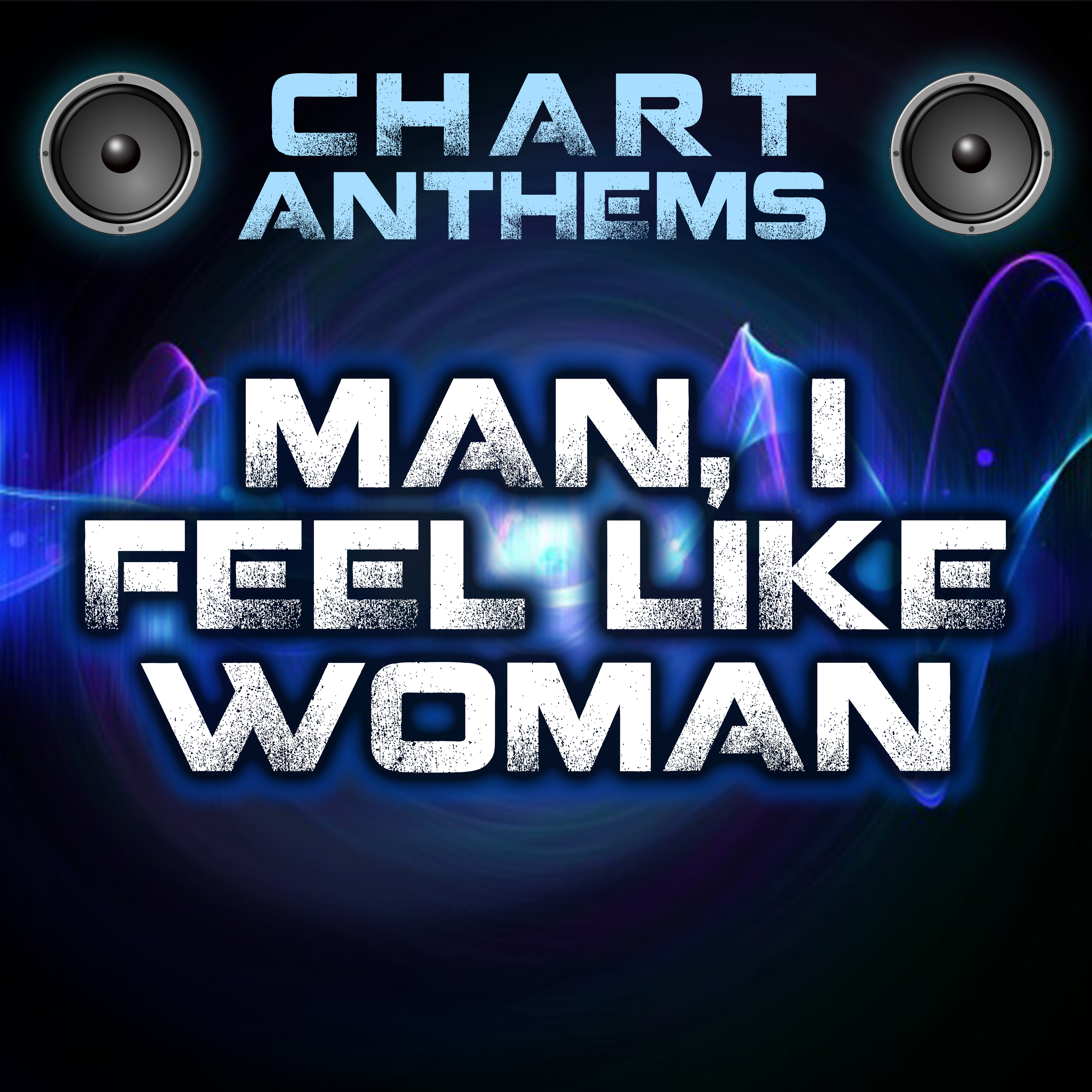 Man, I Feel Like Woman (Intro) [Originally Performed By Shania Twain]