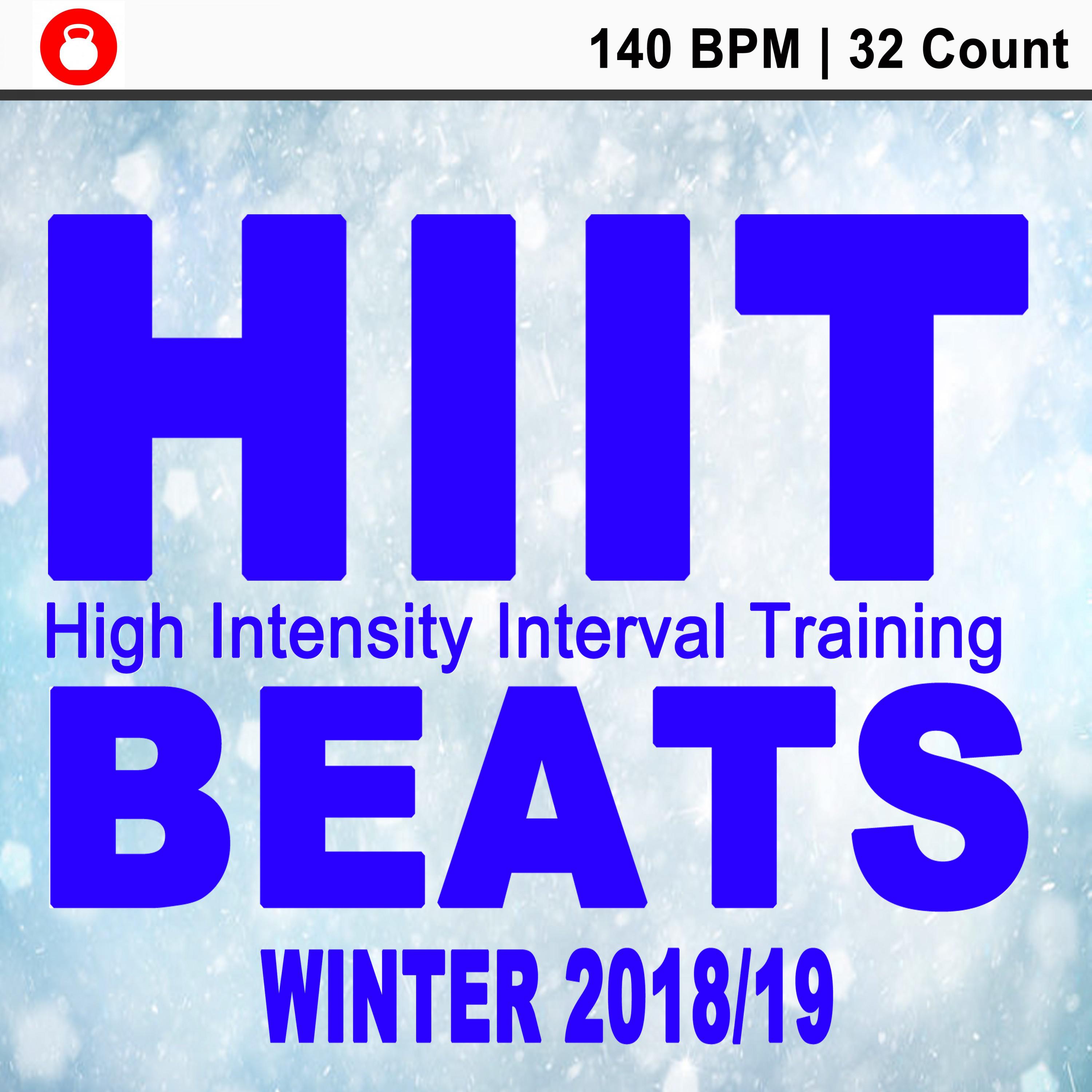 Hiit Beats Winter 2018-2019 (140 Bpm - 32 Count Unmixed High Intensity Interval Training Workout Music Ideal for Gym, Jogging, Running, Cycling, Cardio and Fitness)