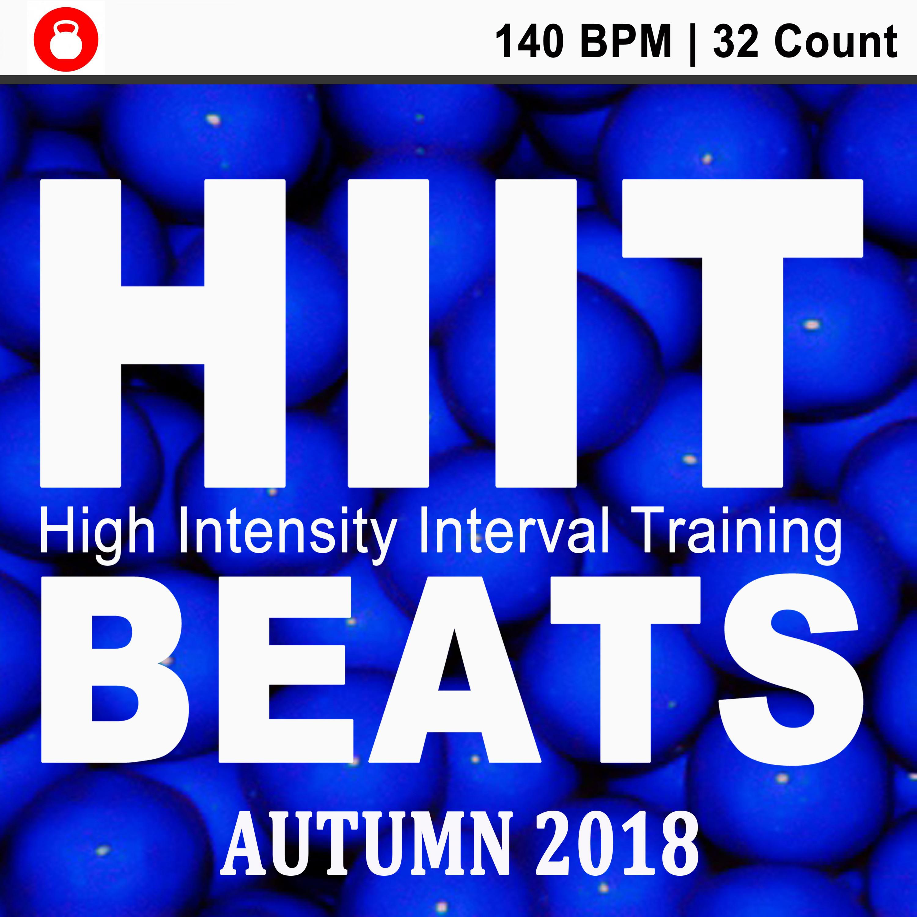 Hiit Beats Autumn 2018 (140 Bpm - 32 Count Unmixed High Intensity Interval Training Workout Music Ideal for Gym, Jogging, Running, Cycling, Cardio and Fitness)