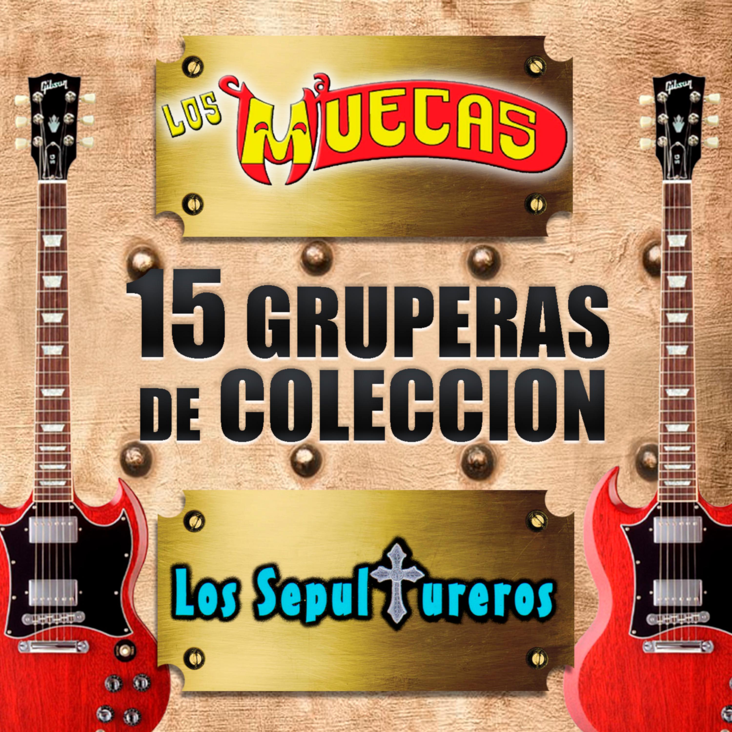 15 Gruperas De Coleccion