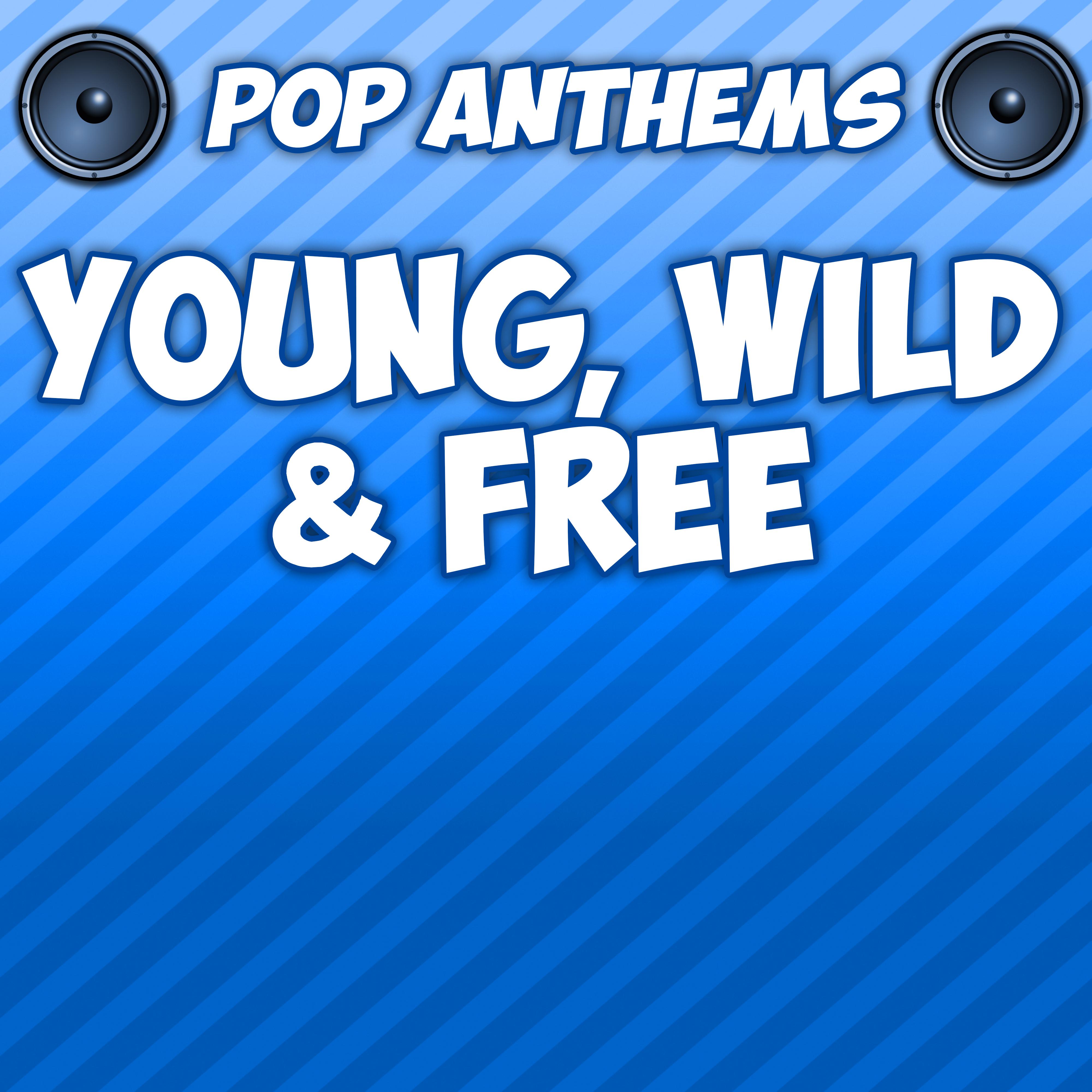 Young, Wild & Free (Originally Performed By Snoop Dogg & Wiz Khalifa & Bruno Mars)