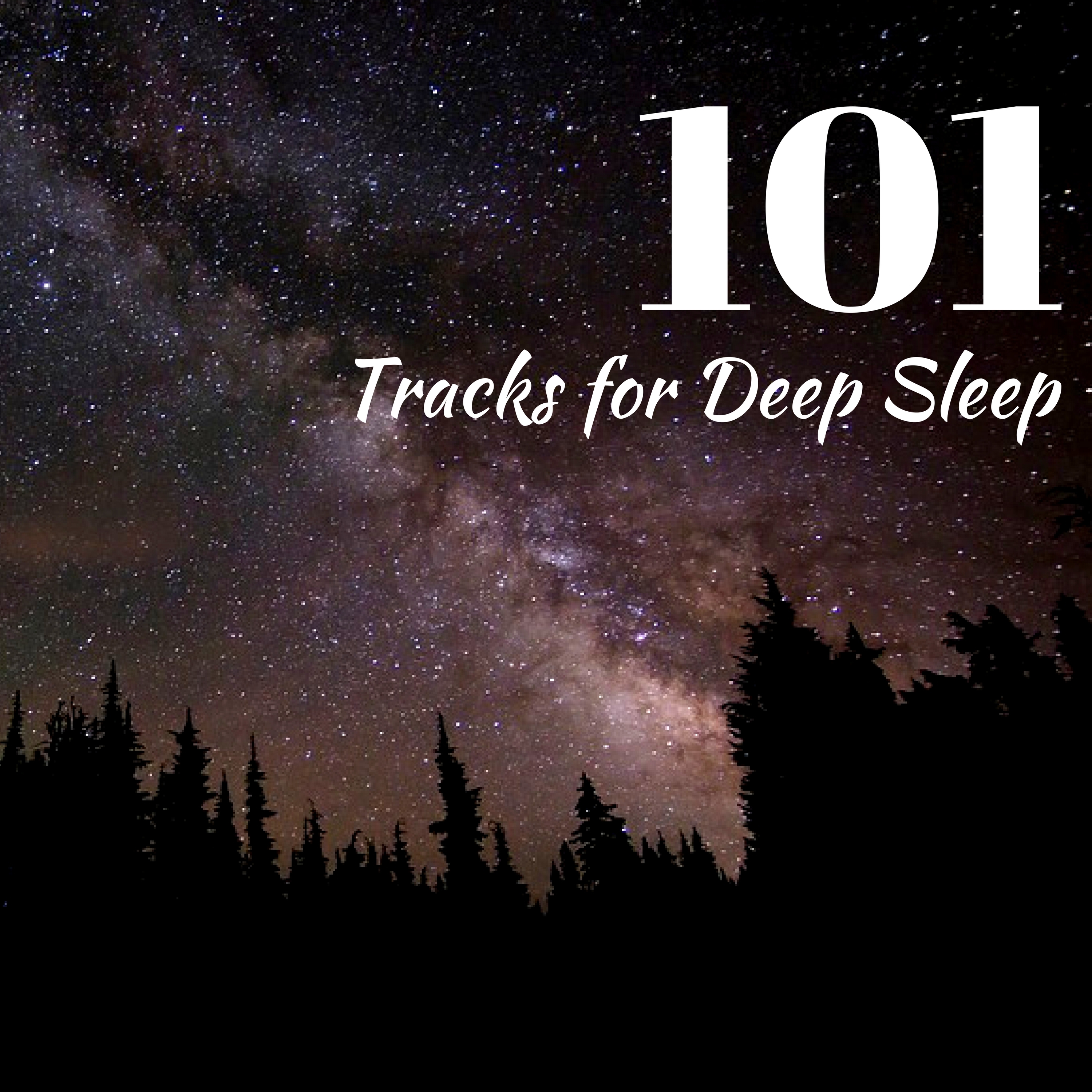 101 Tracks for Deep Sleep - Soft New Age Music for Baby Bedtime Songs Insomnia Cure