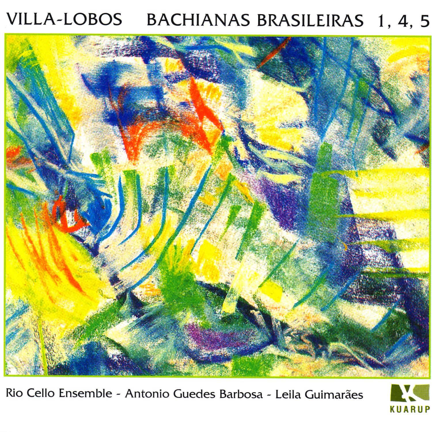 Villa-Lobos : Bachianas Brasileiras 1, 4, 5