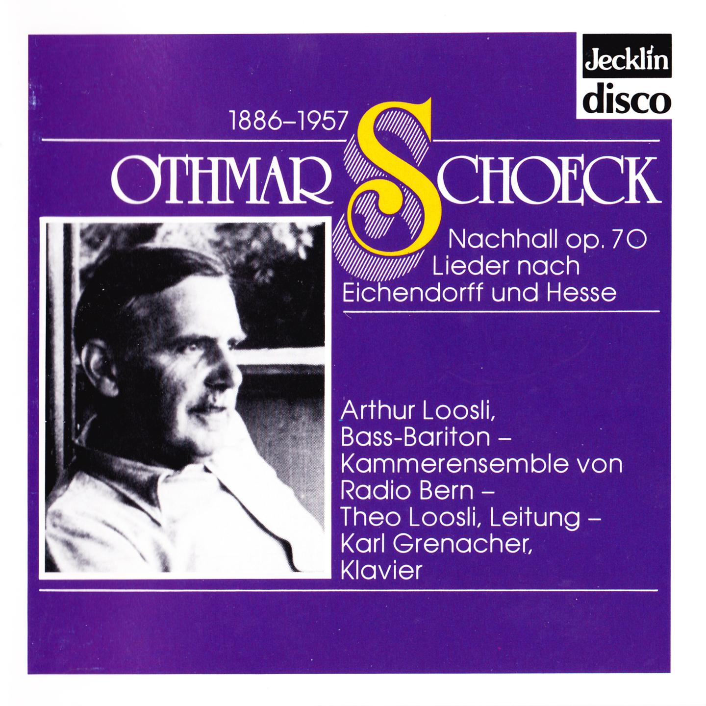 Othmar Schoeck: Nachhall, Op. 70 & Lieder nach Eichendorff und Hesse