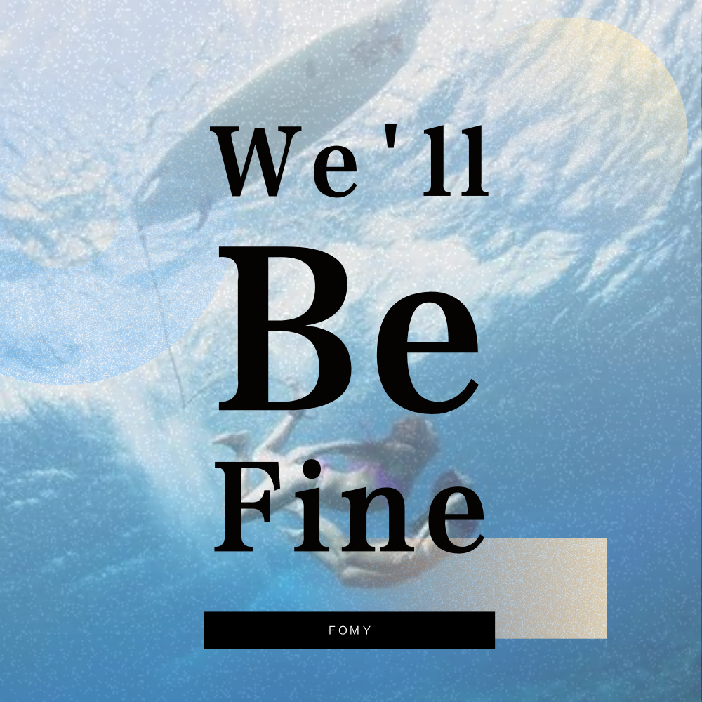 We'll Be Fine