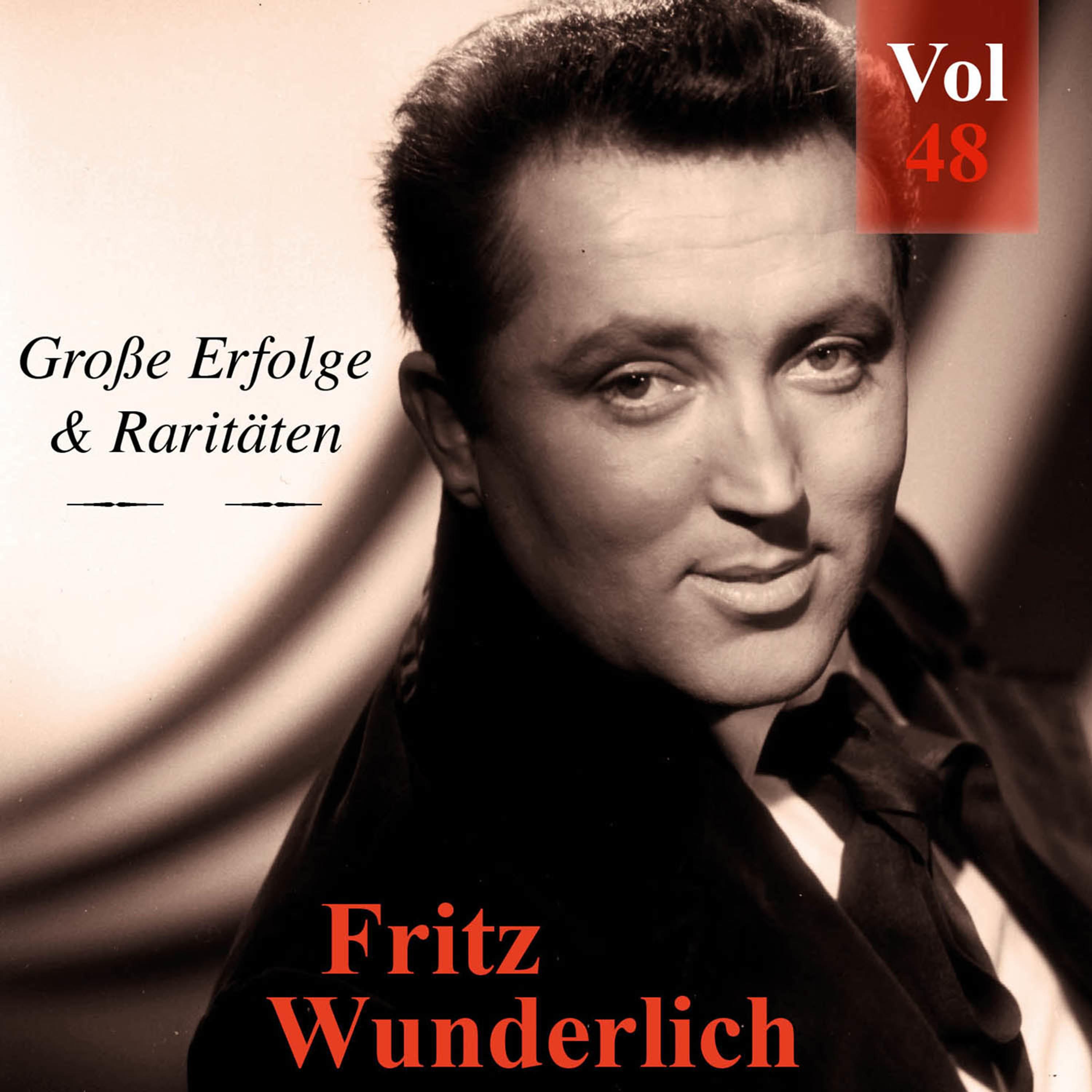 Fritz Wunderlich  Gro e Erfolge  Rarit ten, Vol. 48