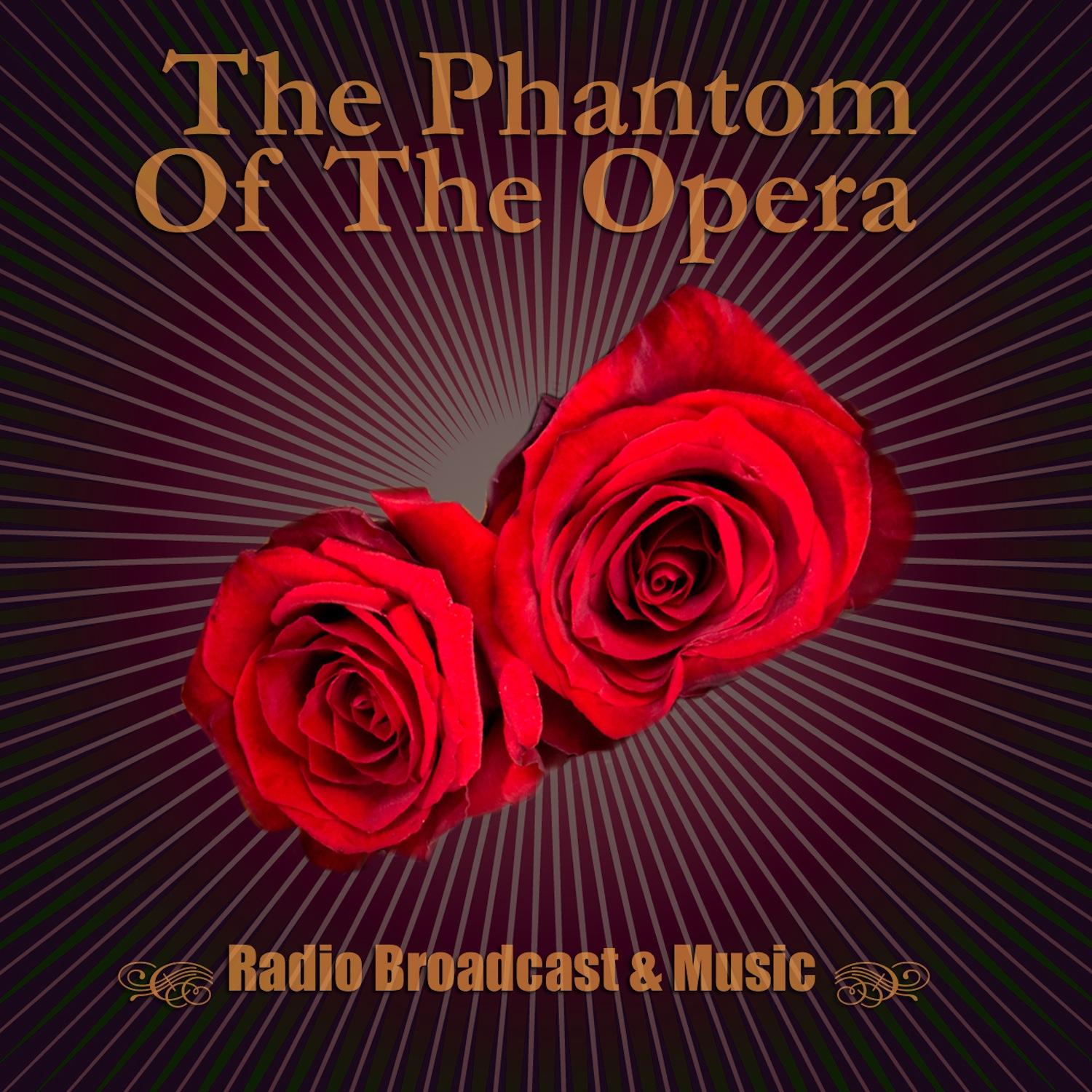 The Phantom Of The Opera - Radio Broadcast & Musical