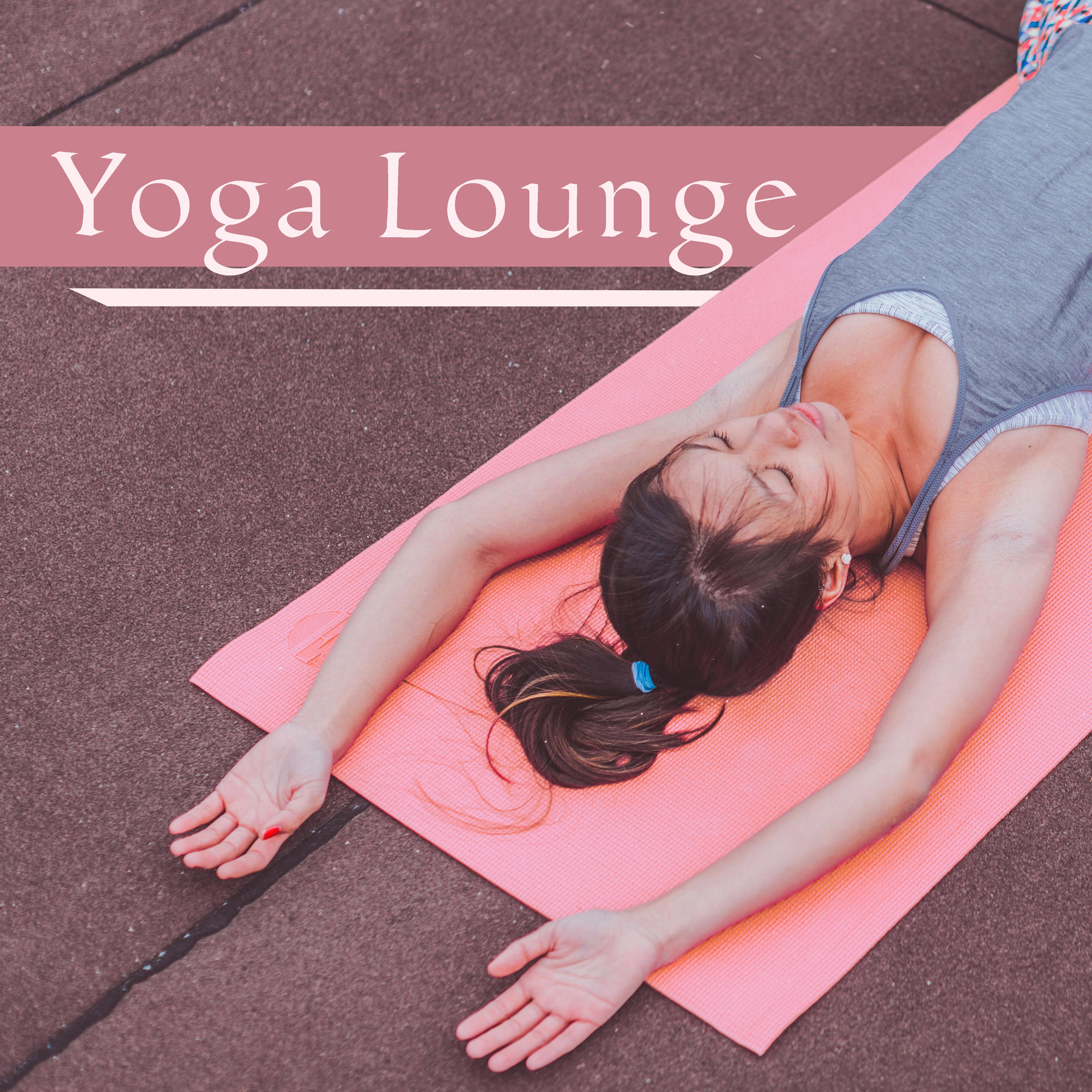 Yoga Lounge  Soothing Music for Meditation, Zen,  Chakra, Kundalini, Nature Sounds