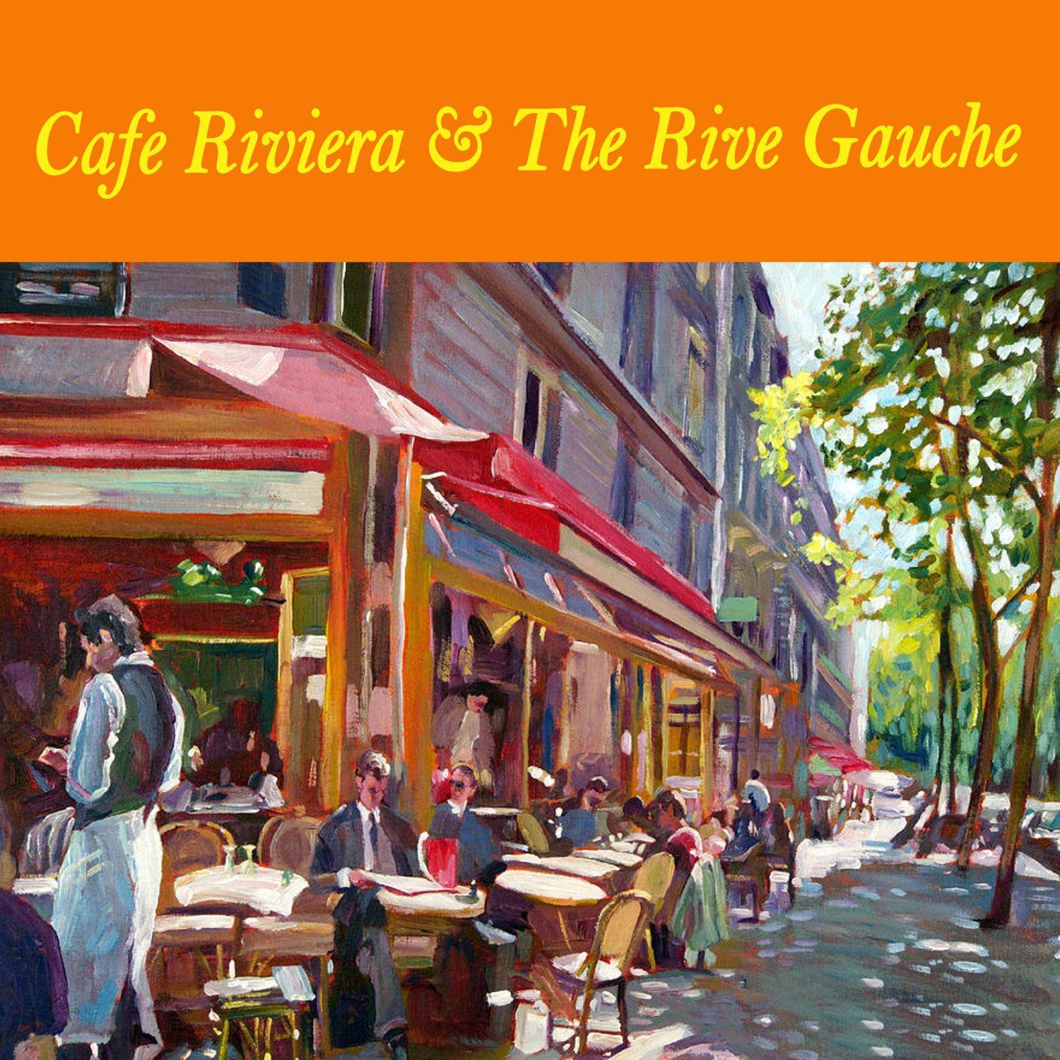 Cafe Riviera & The Rive Gauche