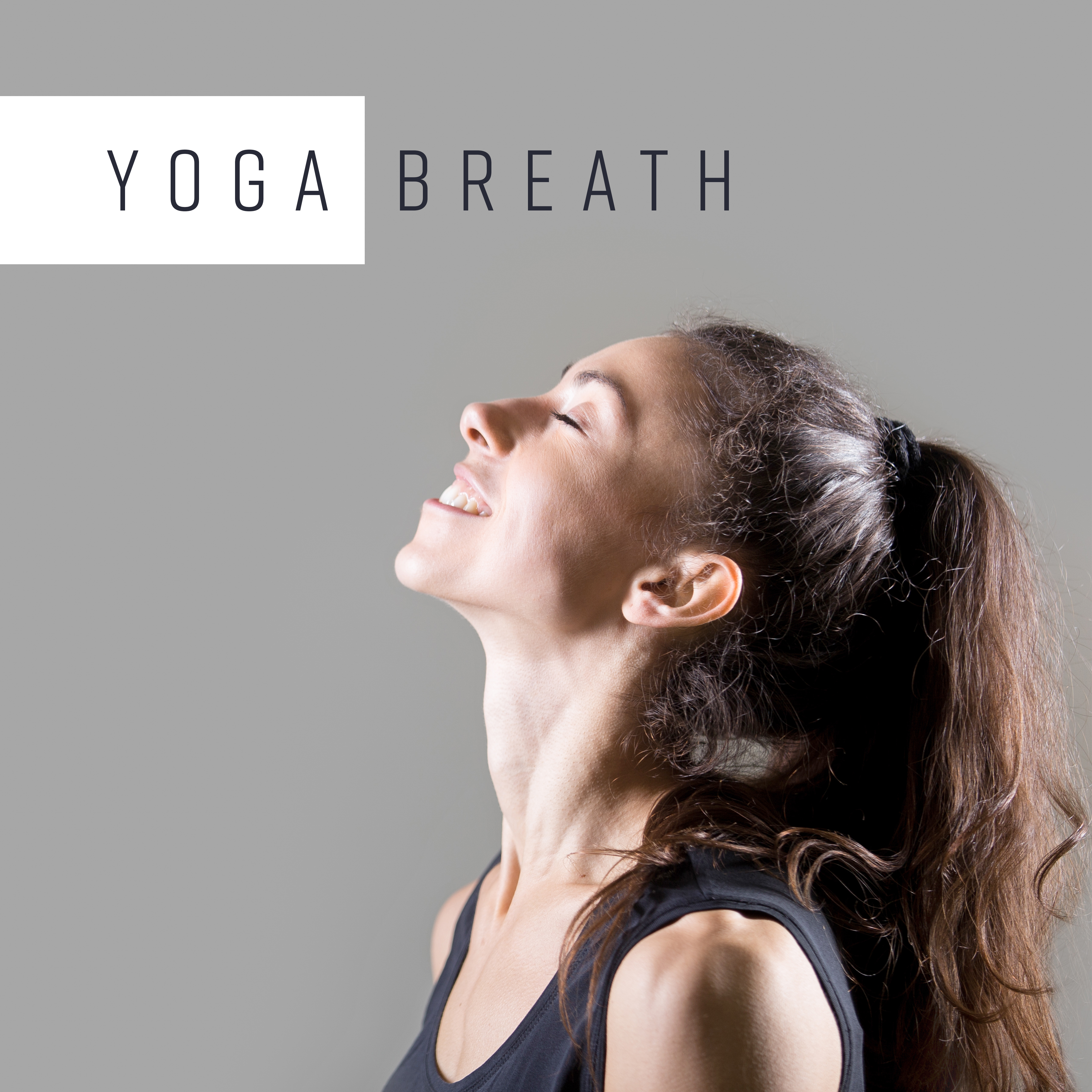 Yoga Breath: Focused Breathing Exercises for Beginners