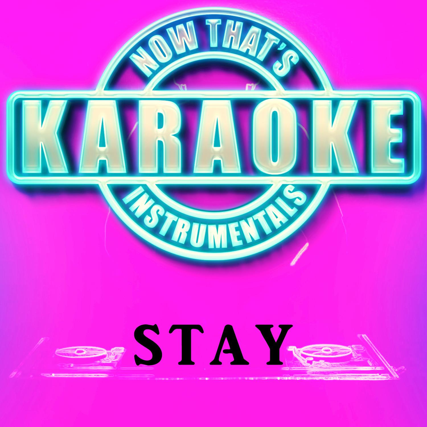 Stay (Originally Performed by Zedd & Alessia Cara) (Instrumental Karaoke Version)