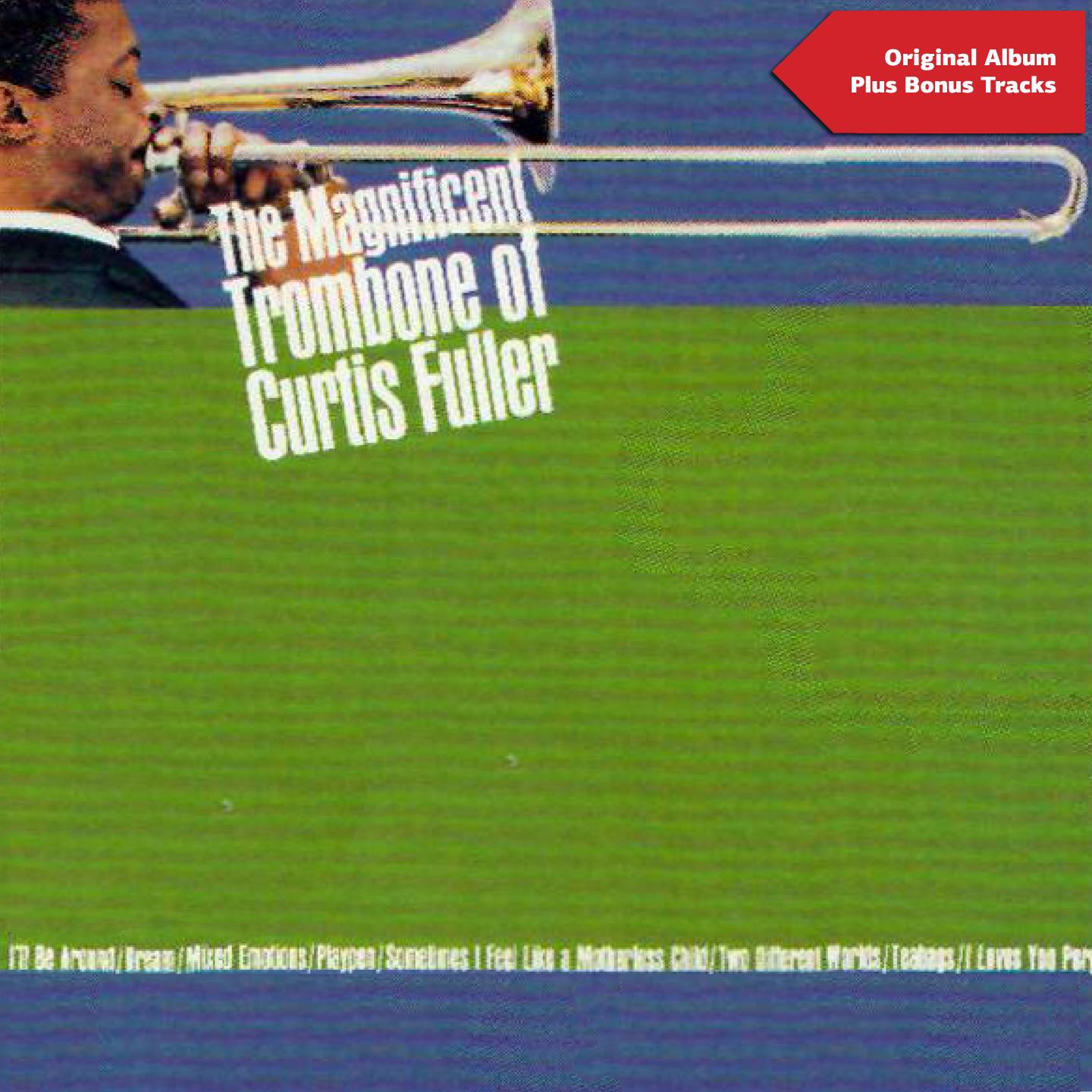 The Magnificent Trombone of Curtis Fuller (Original Album Plus Bonus Tracks)