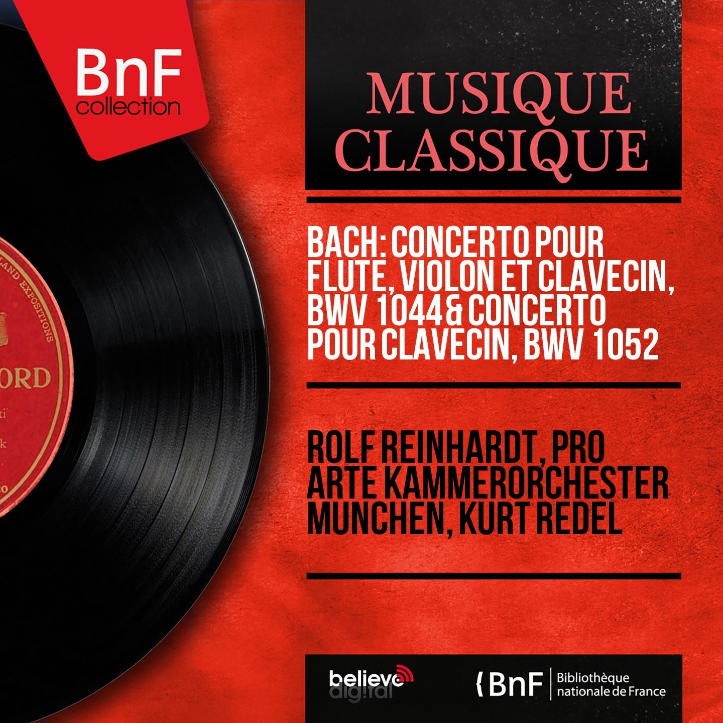 Bach: Concerto pour fl te, violon et clavecin, BWV 1044  Concerto pour clavecin, BWV 1052 Mono Version
