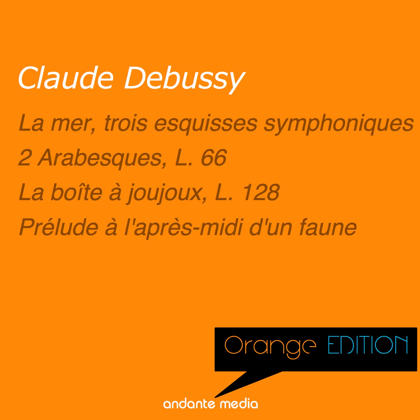 Orange Edition - Debussy: La mer & Arabesques