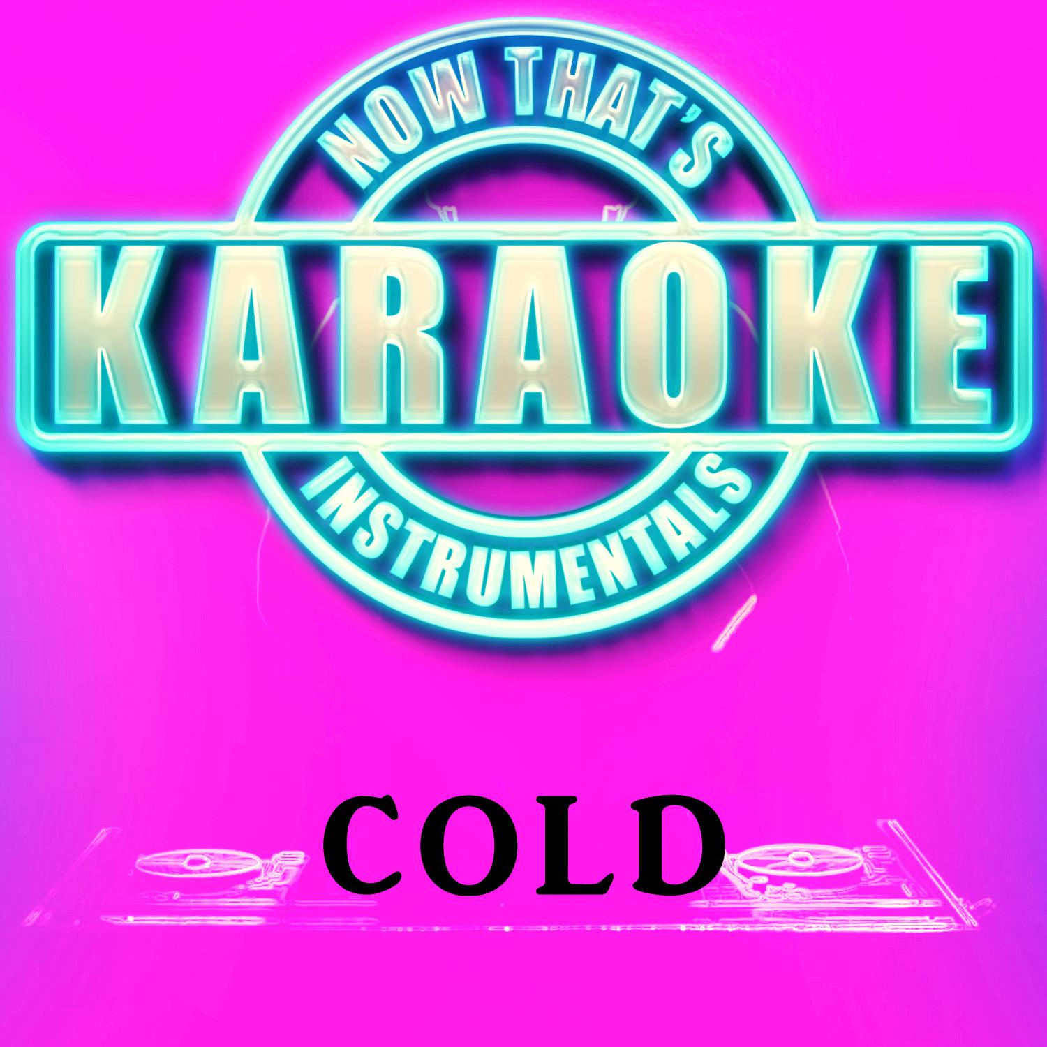 Cold (Originally Performed by Maroon 5) (Instrumental Karaoke Version)