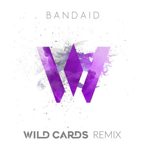 Bandaid (Wild Cards Remix)