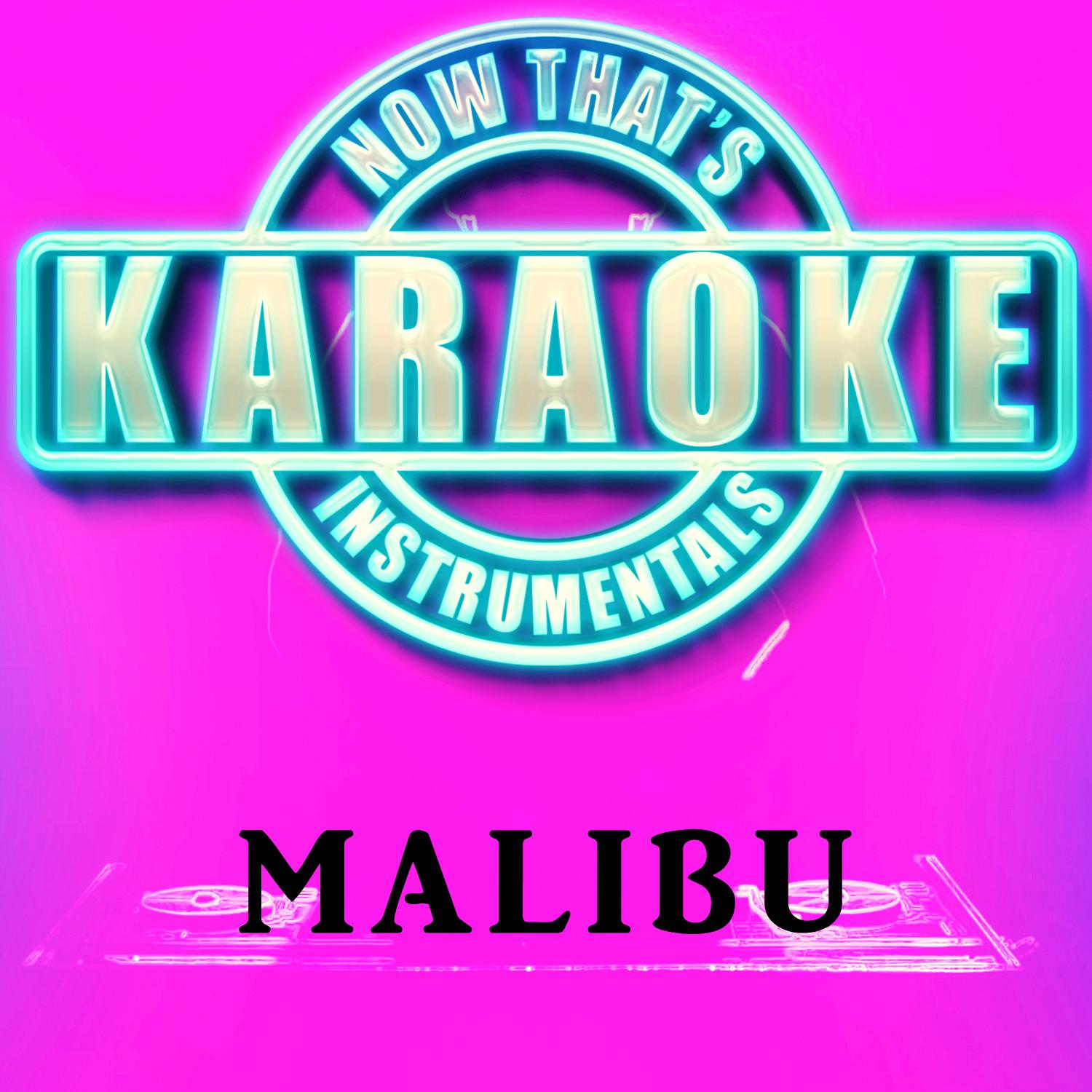 Malibu (Originally Performed by Miley Cyrus) (Instrumental Karaoke Version)