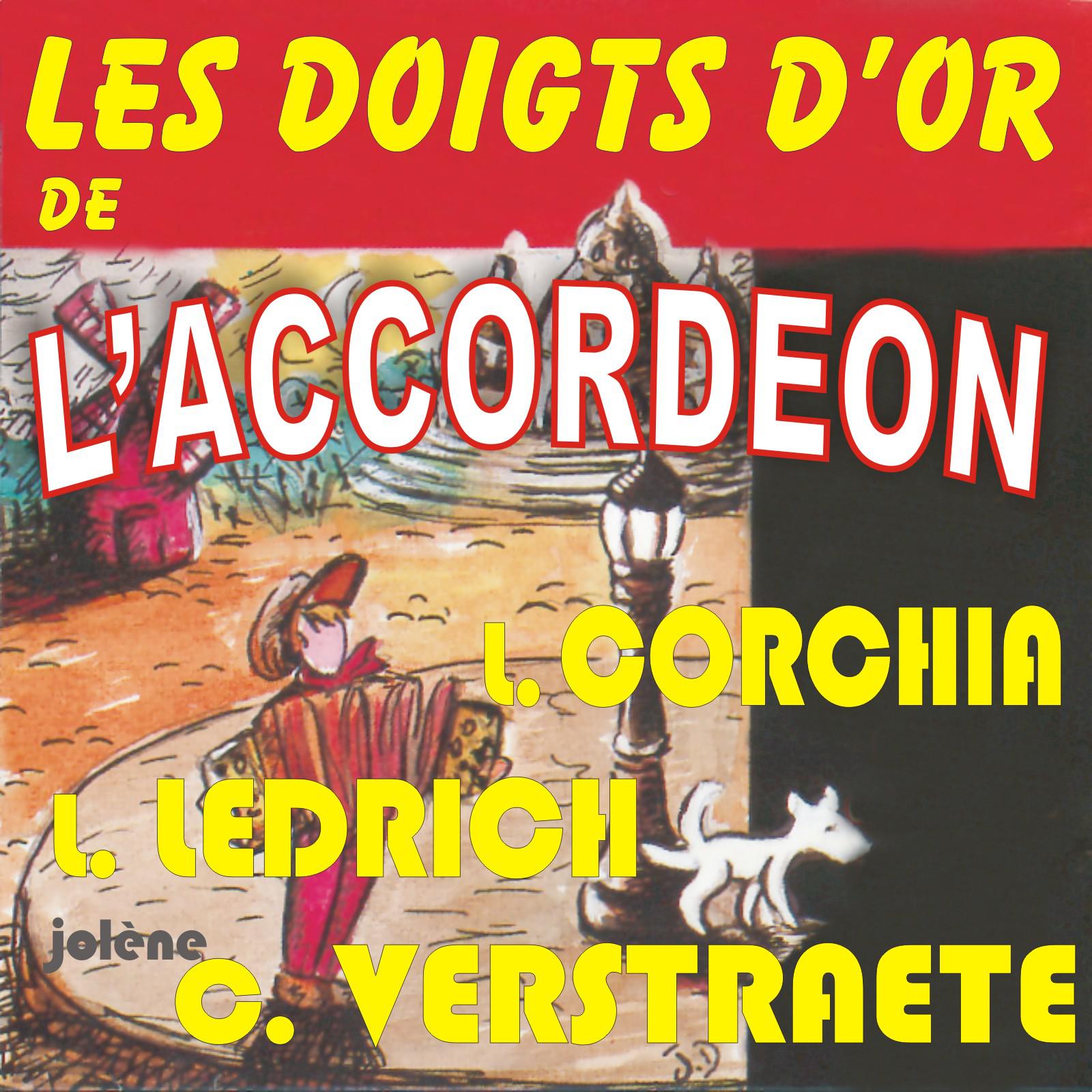 LES DOIGTS D'OR DE L'ACCORDEON -  Corchia, Ledrich, Verstraete