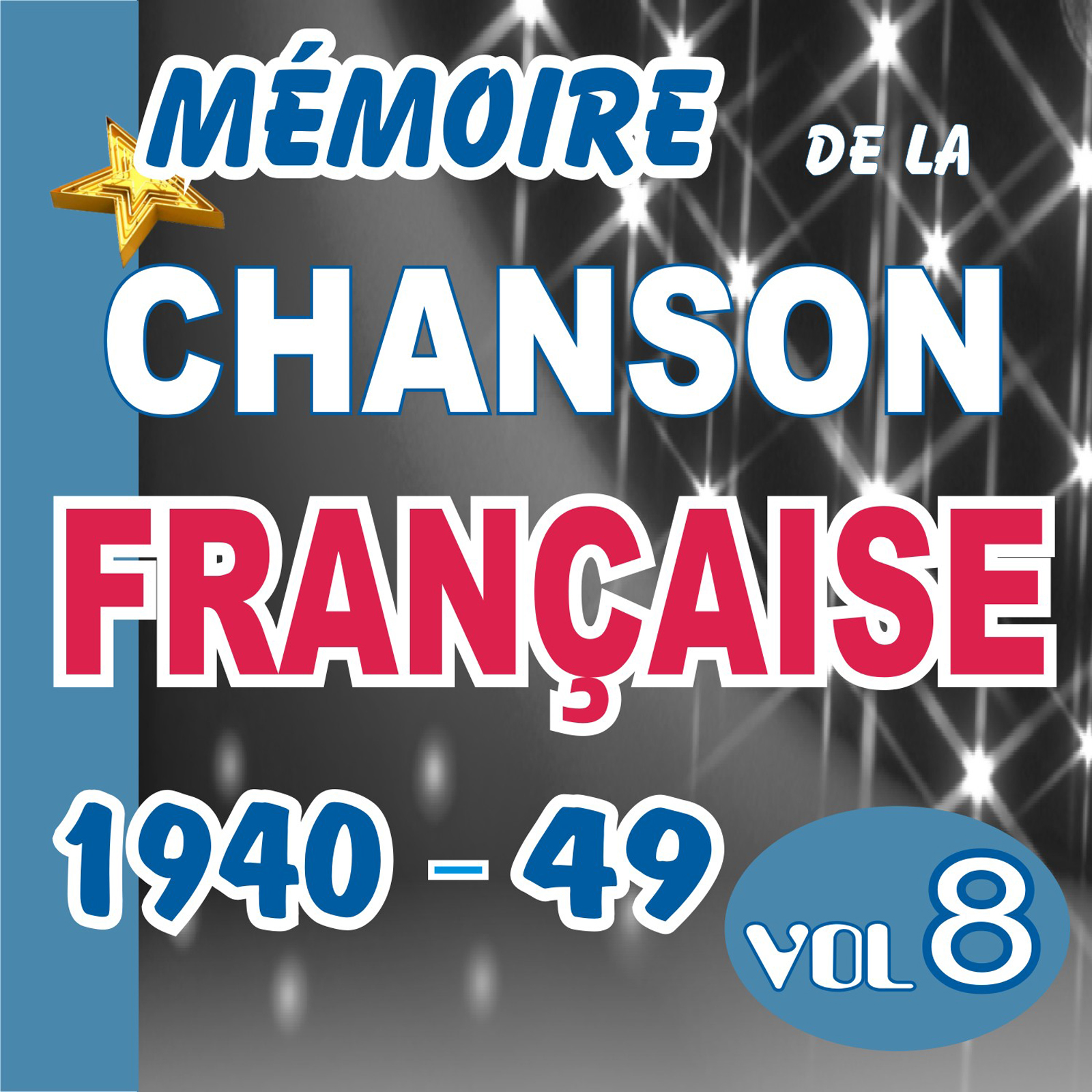 MEMOIRE DE LA CHANSON FRANCAISE DE 1940 A 1949 - VOL 8