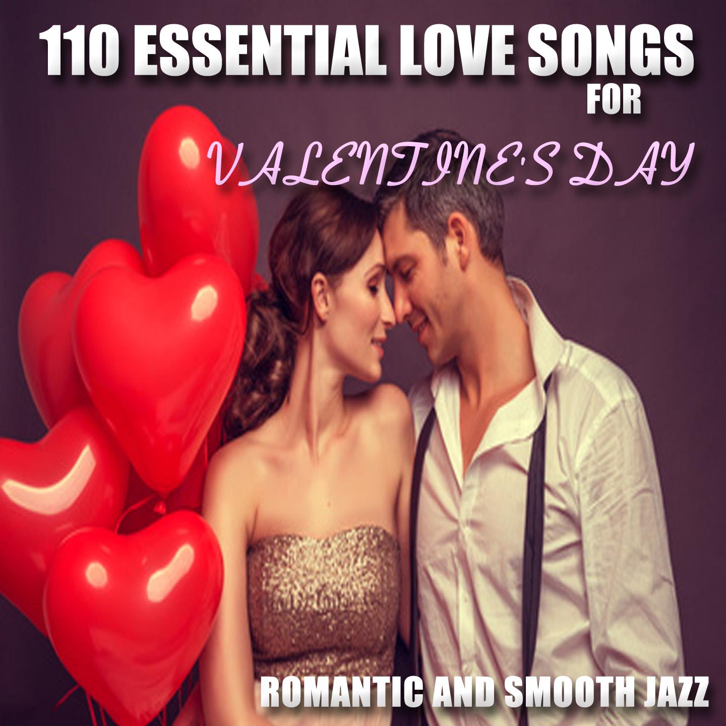 110 Essential Love Songs for Valentine's Day (Romantic and Smooth Jazz)