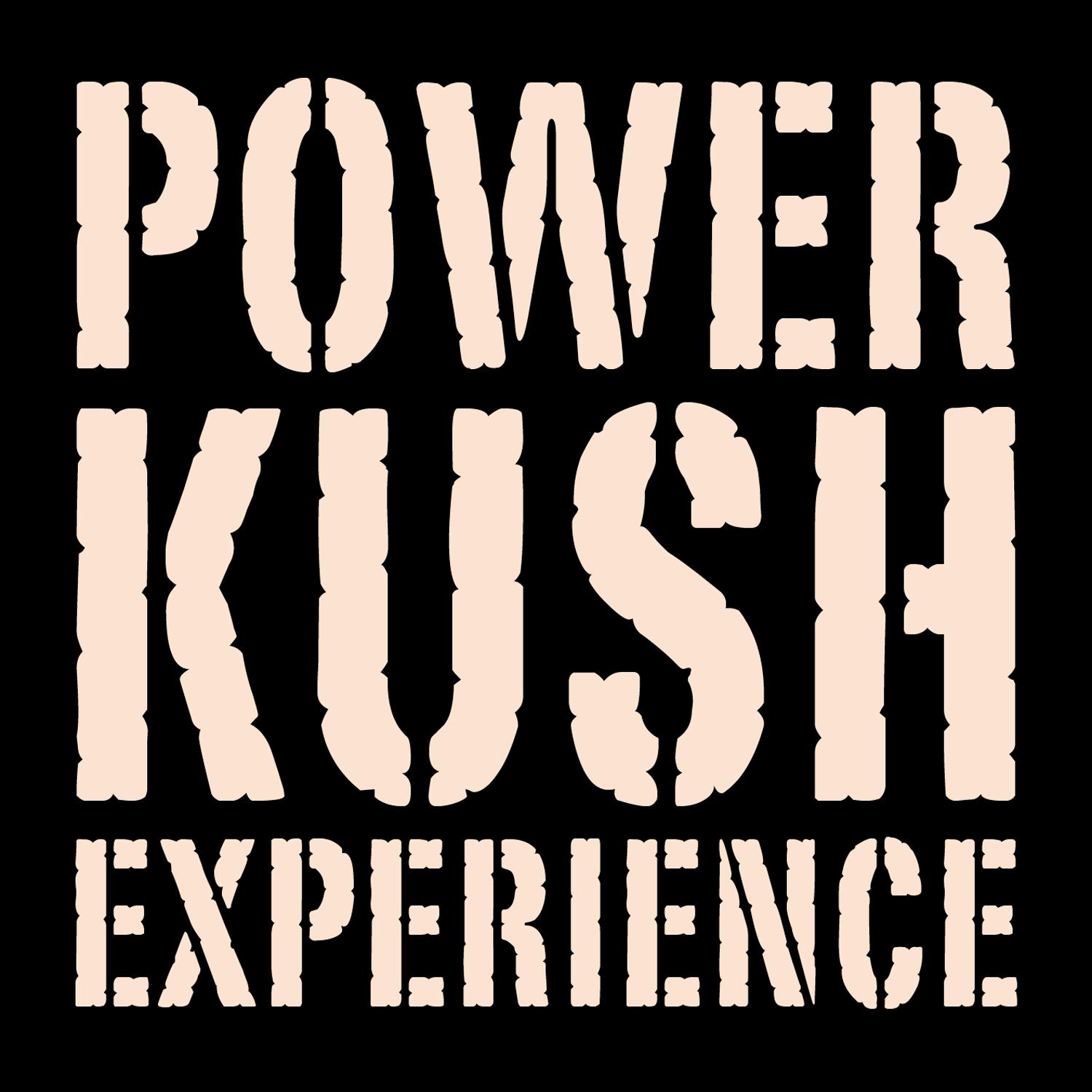 Power Kush Experience