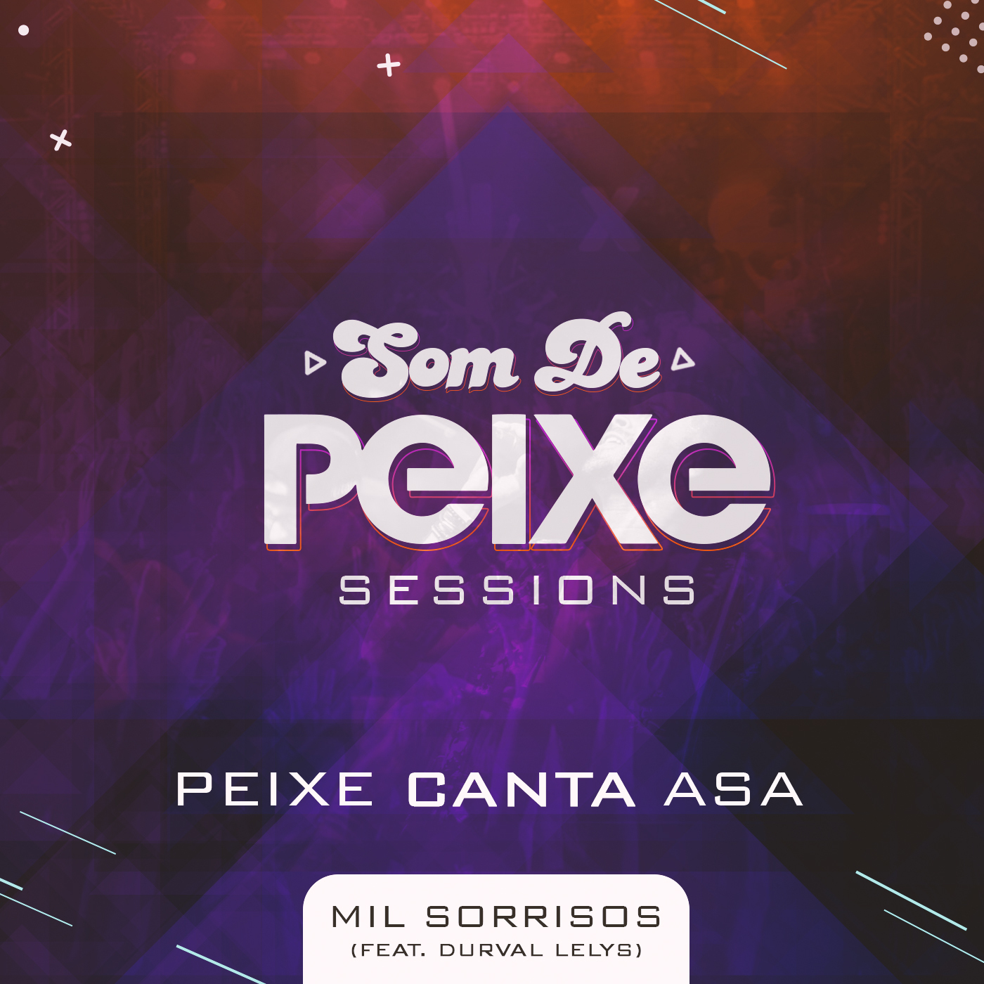 Som de Peixe Sessions: Peixe Canta Asa, Mil Sorrisos